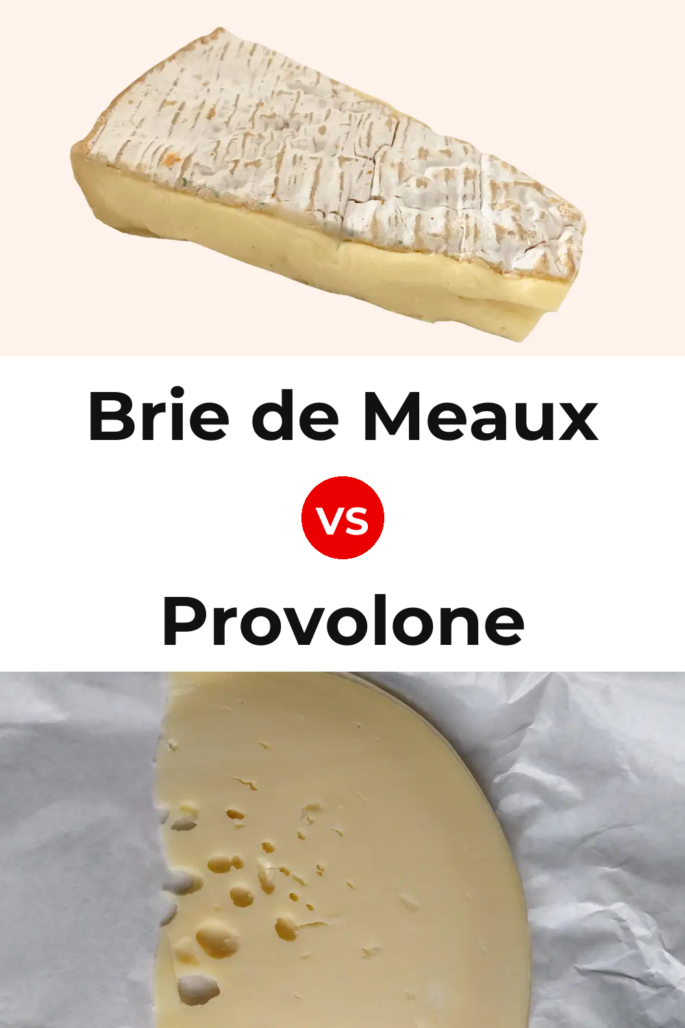 Brie de Meaux Cheese vs Provolone Cheese Pinterest comparison