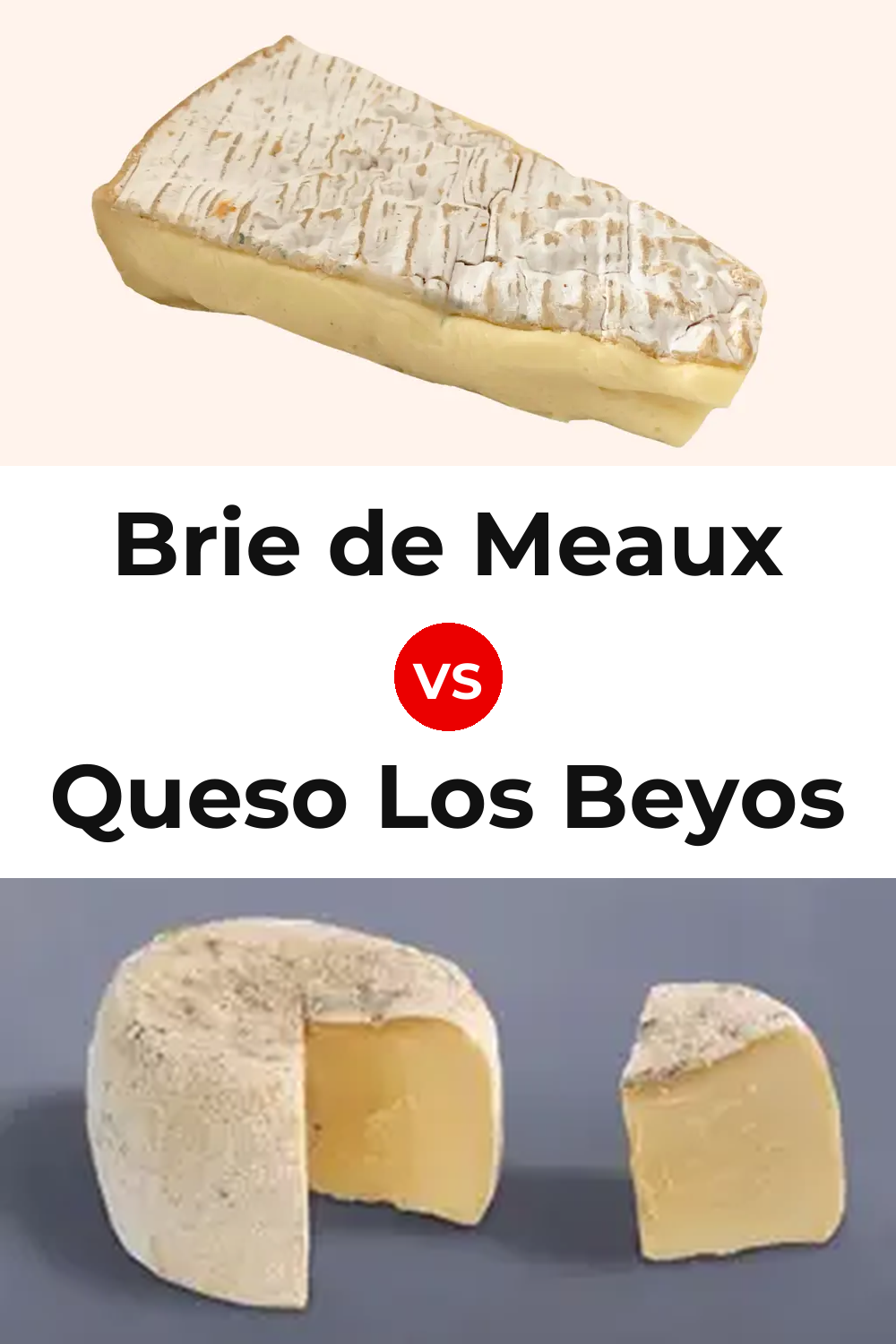 Brie de Meaux Cheese vs Queso Los Beyos Pinterest comparison