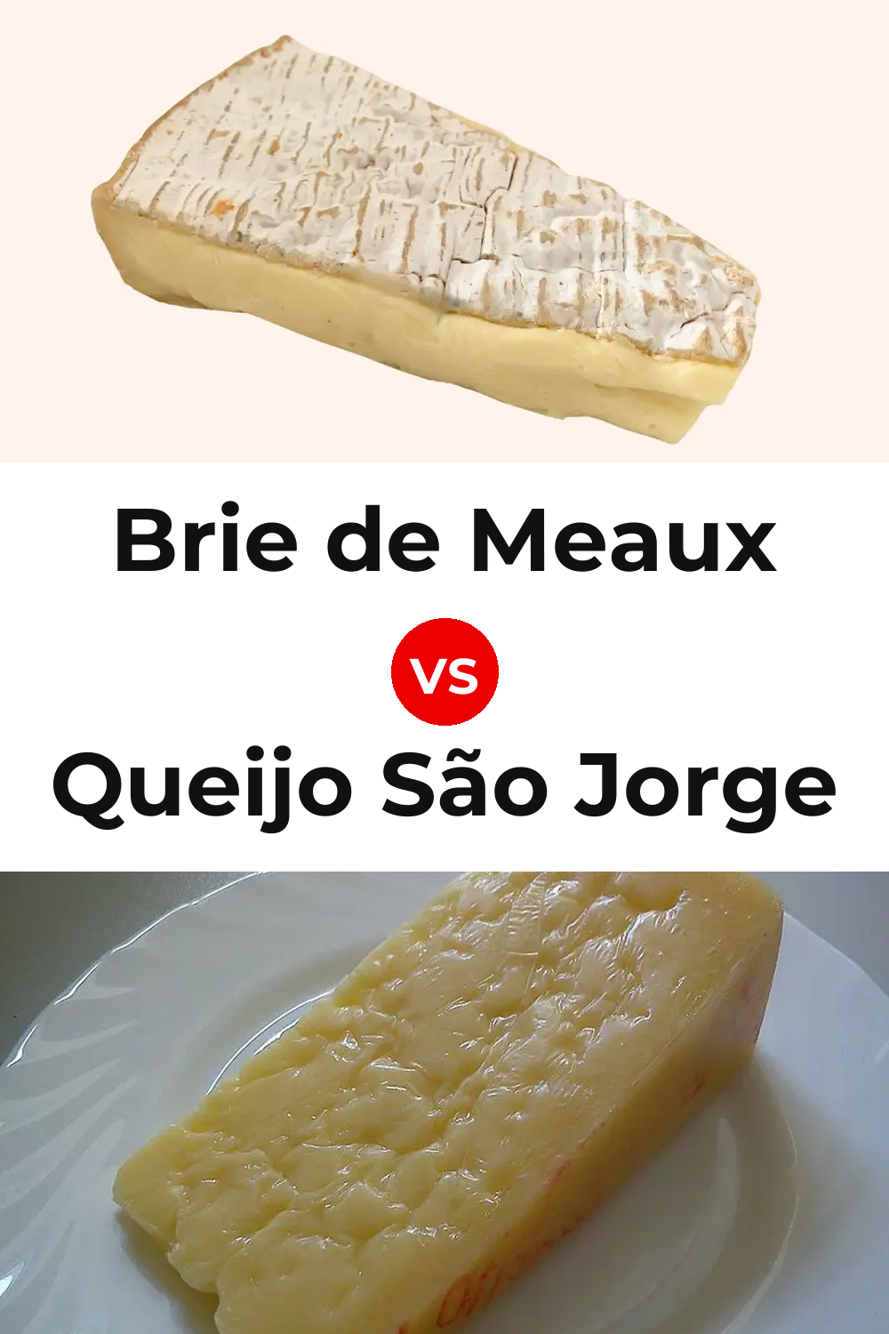 Brie de Meaux Cheese vs Queijo São Jorge Pinterest comparison