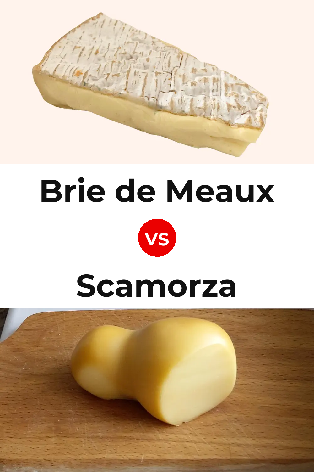 Brie de Meaux Cheese vs Scamorza Cheese Pinterest comparison