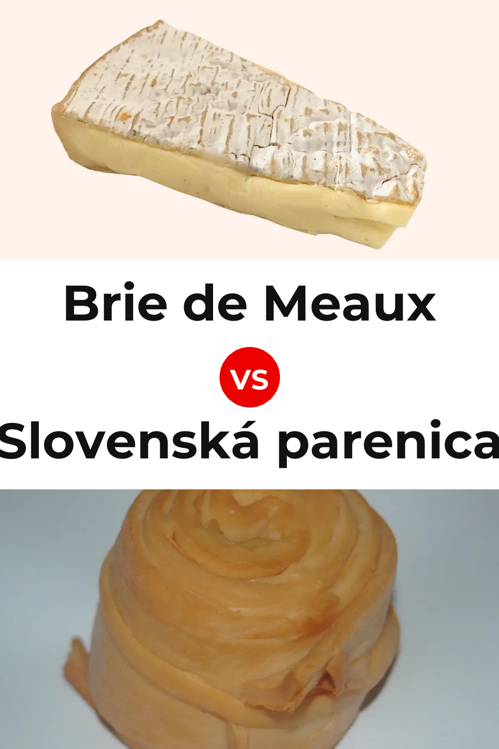 Brie de Meaux Cheese vs Slovenská parenica Cheese Pinterest comparison