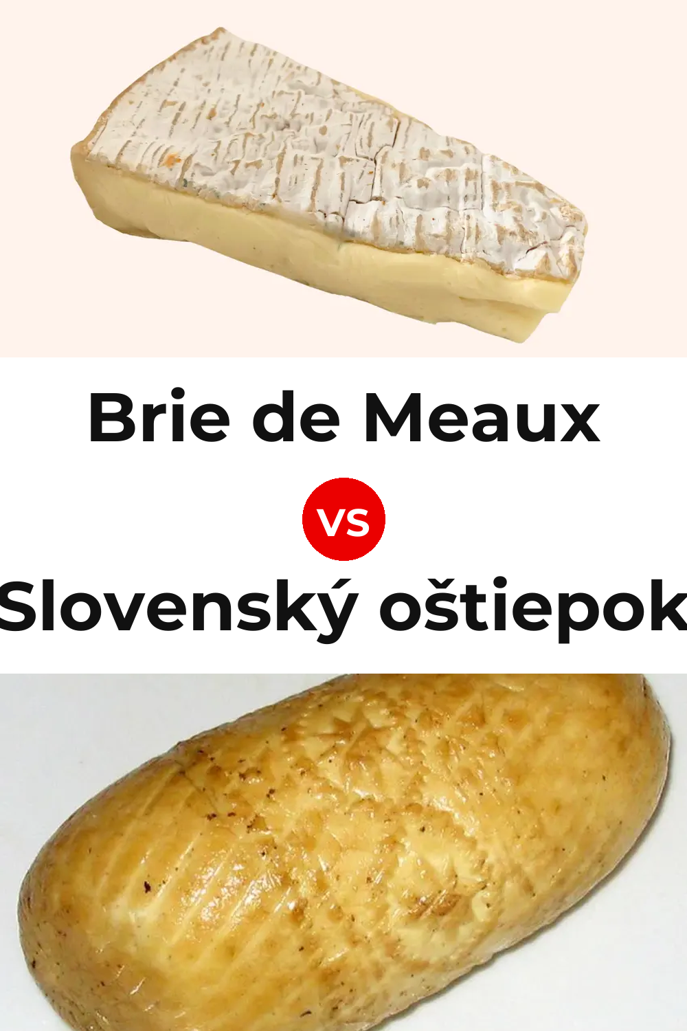 Brie de Meaux Cheese vs Slovenský oštiepok Cheese Pinterest comparison