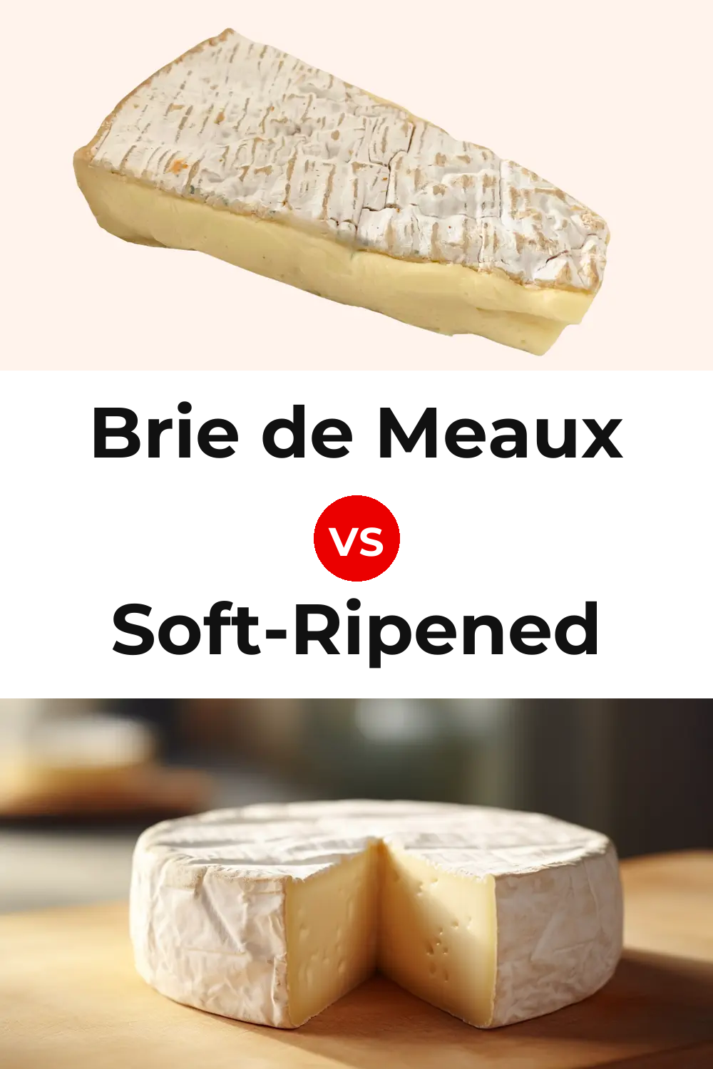 Brie de Meaux Cheese vs Soft-Ripened Cheese Pinterest comparison