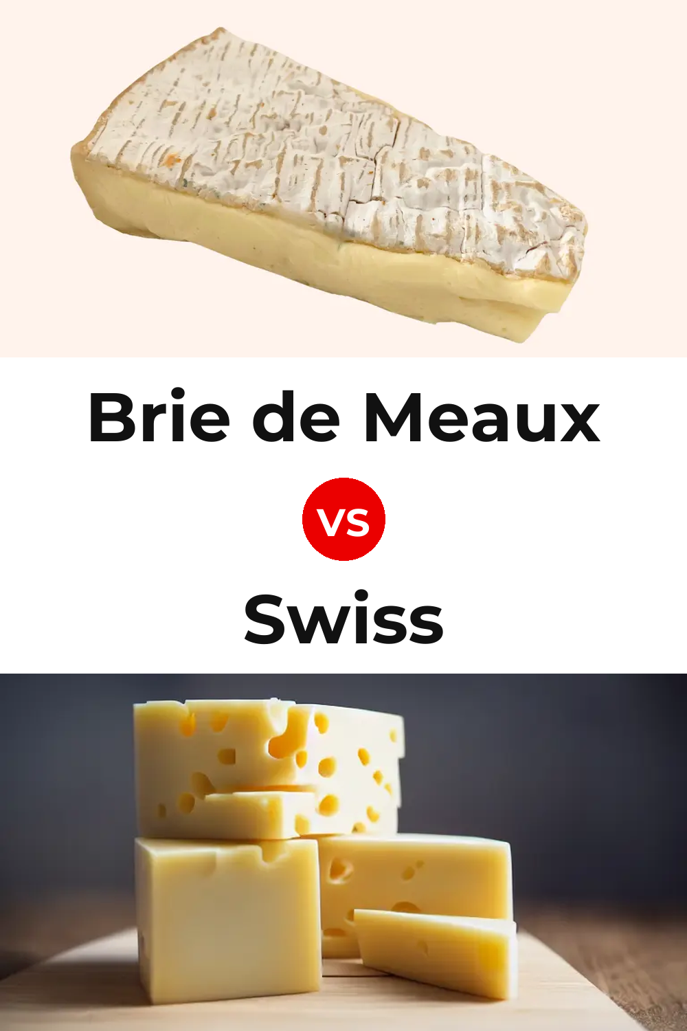 Brie de Meaux Cheese vs Swiss Cheese Pinterest comparison