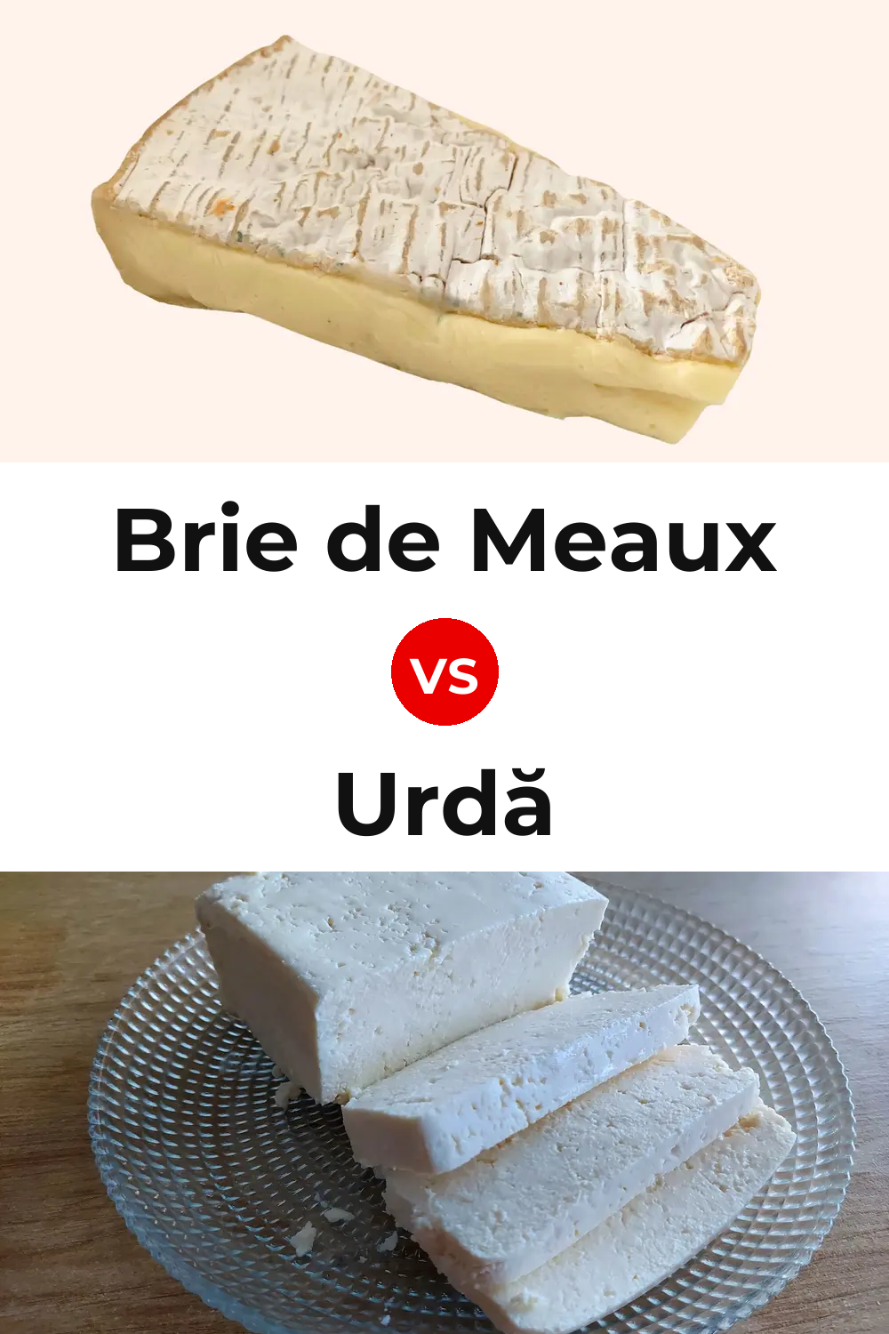 Brie de Meaux Cheese vs Urdă Cheese Pinterest comparison