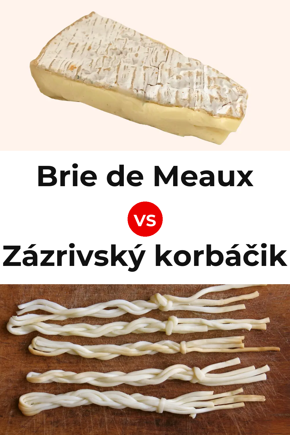 Brie de Meaux Cheese vs Zázrivský korbáčik Cheese Pinterest comparison