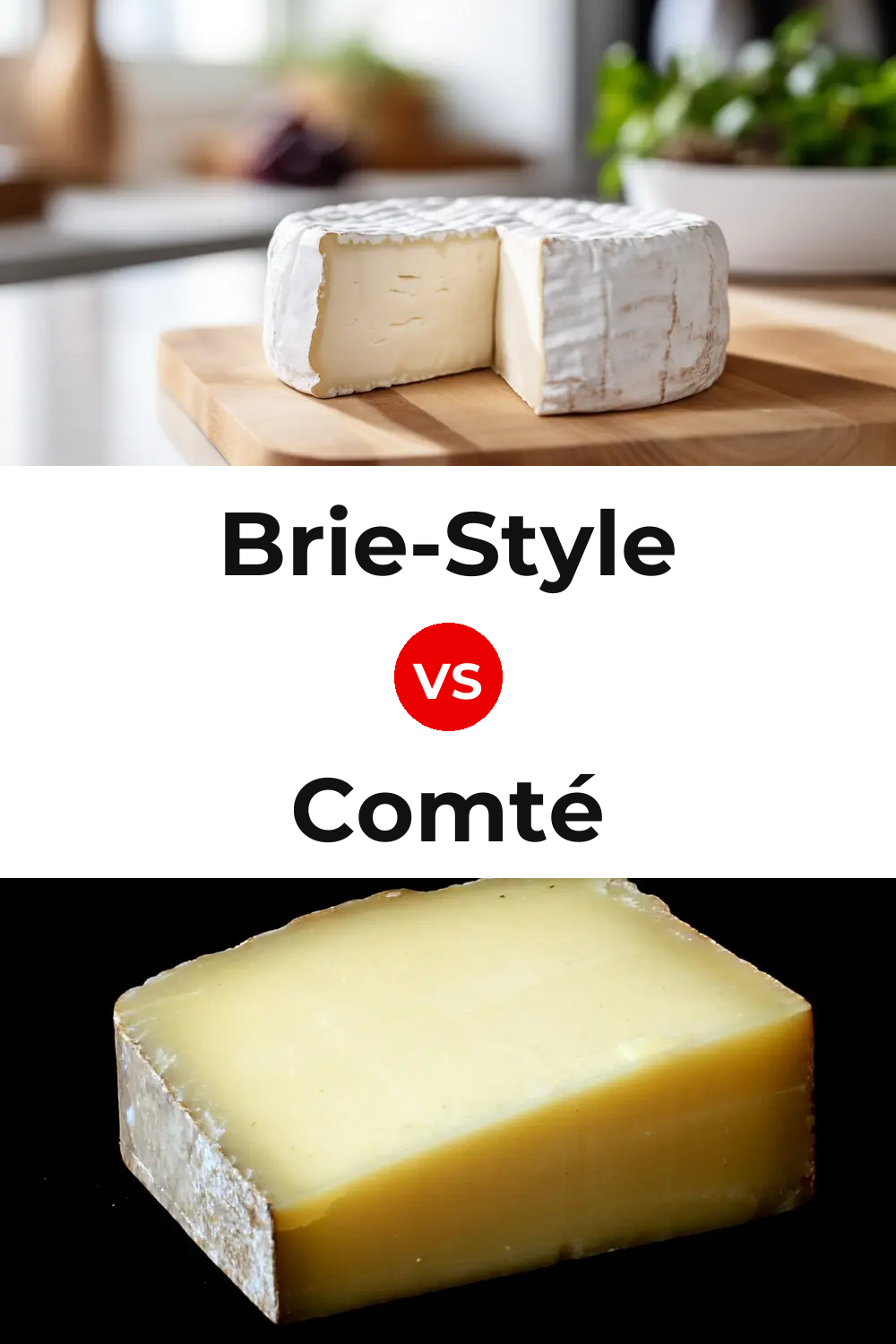 Brie-Style Cheese vs Comté Cheese Pinterest comparison