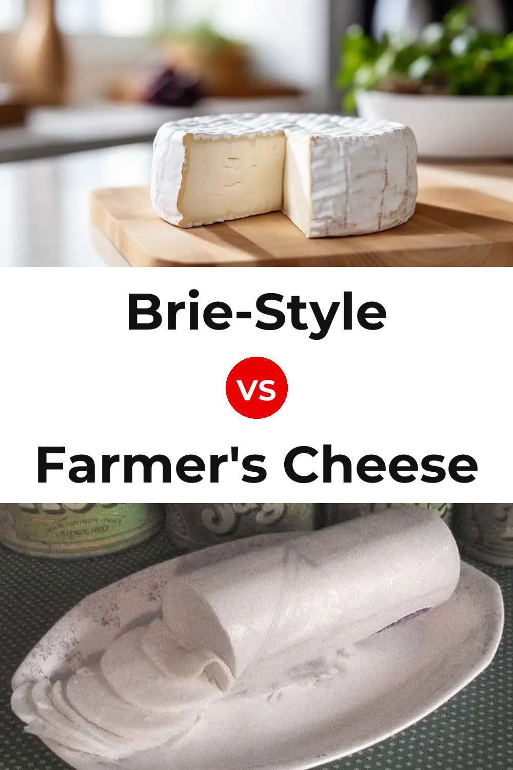 Brie-Style Cheese vs Farmer's Cheese Pinterest comparison