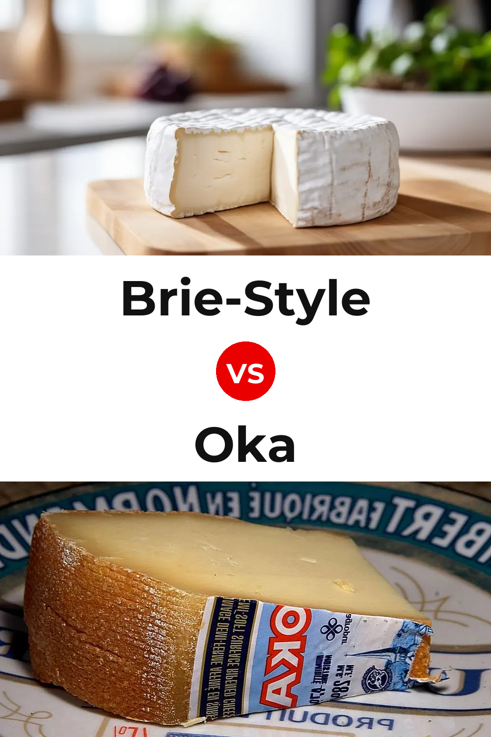 Brie-Style Cheese vs Oka Cheese Pinterest comparison