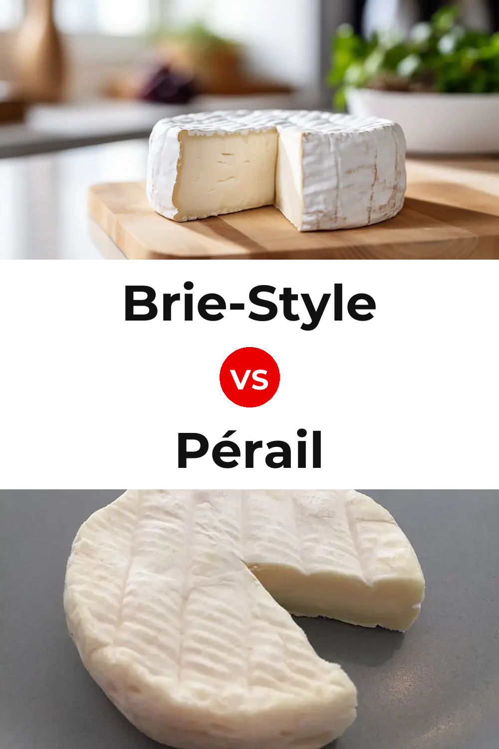 Brie-Style Cheese vs Pérail Cheese Pinterest comparison