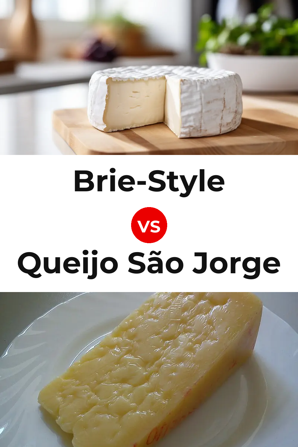 Brie-Style Cheese vs Queijo São Jorge Pinterest comparison