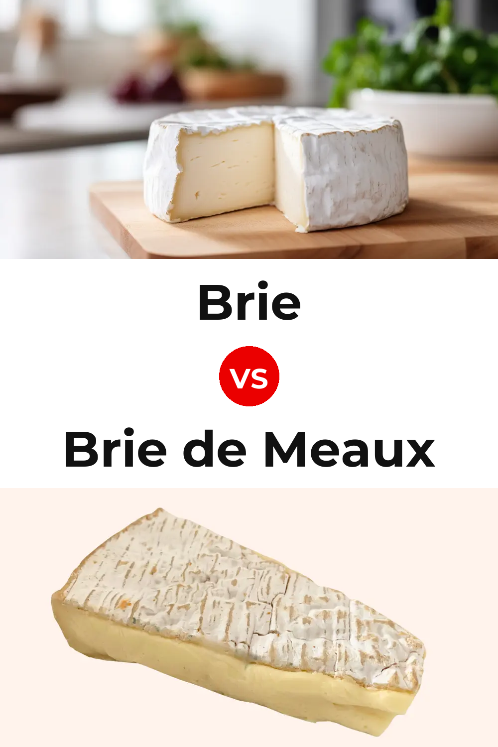 Brie Cheese vs Brie de Meaux Cheese Pinterest comparison