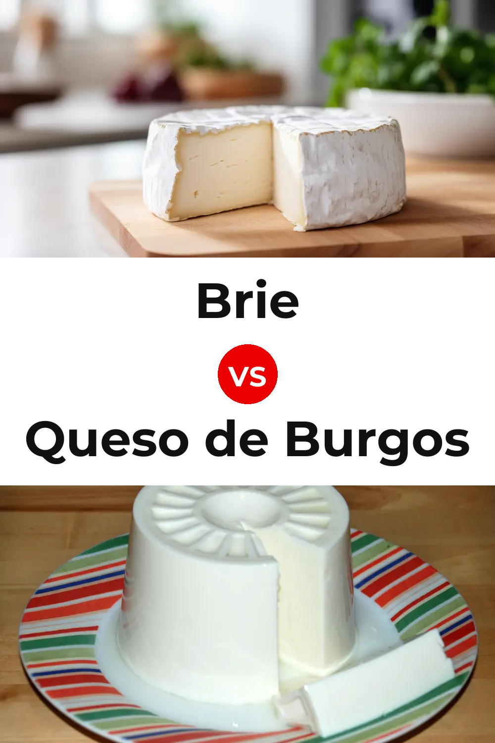 Brie Cheese vs Queso de Burgos Pinterest comparison