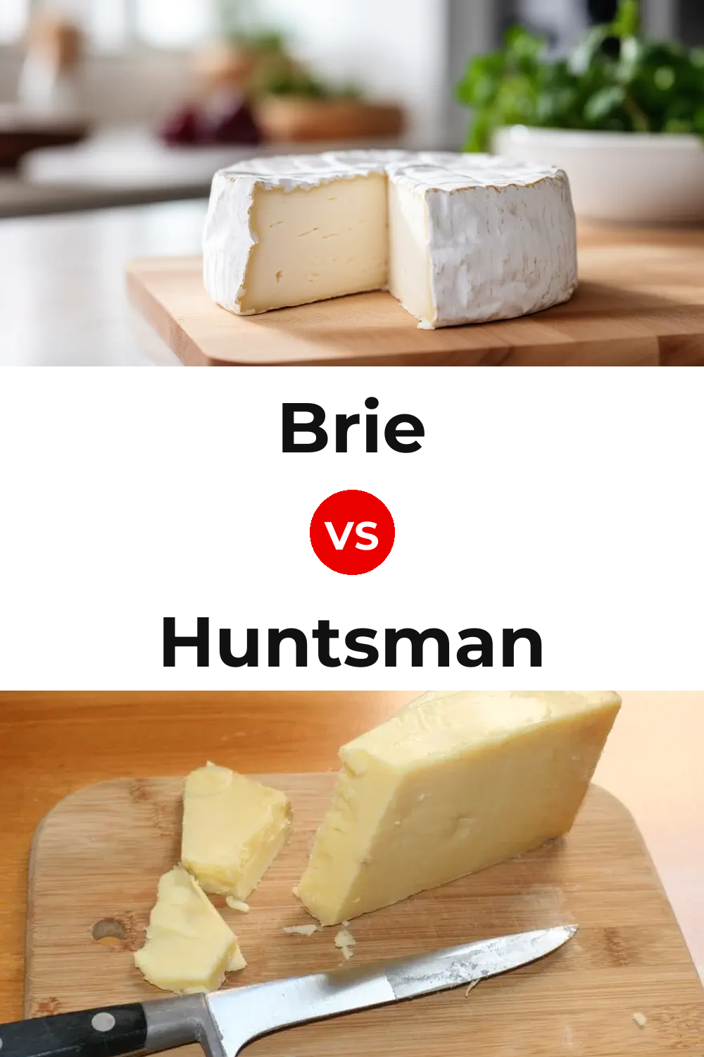 Brie Cheese vs Huntsman Cheese Pinterest comparison