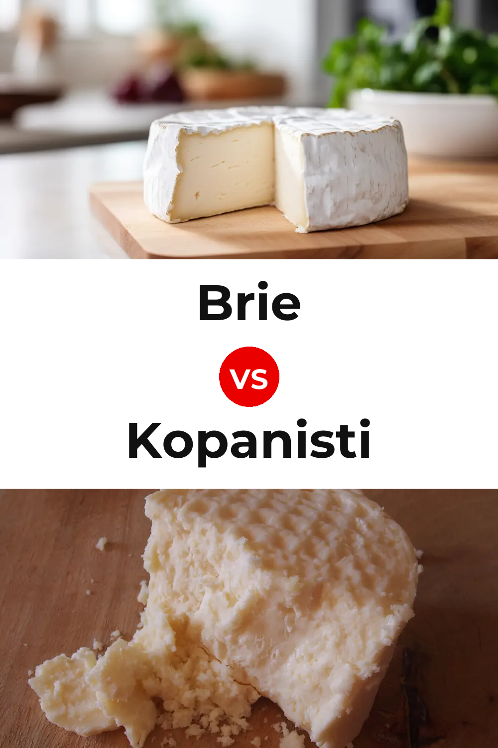 Brie Cheese vs Kopanisti Cheese Pinterest comparison