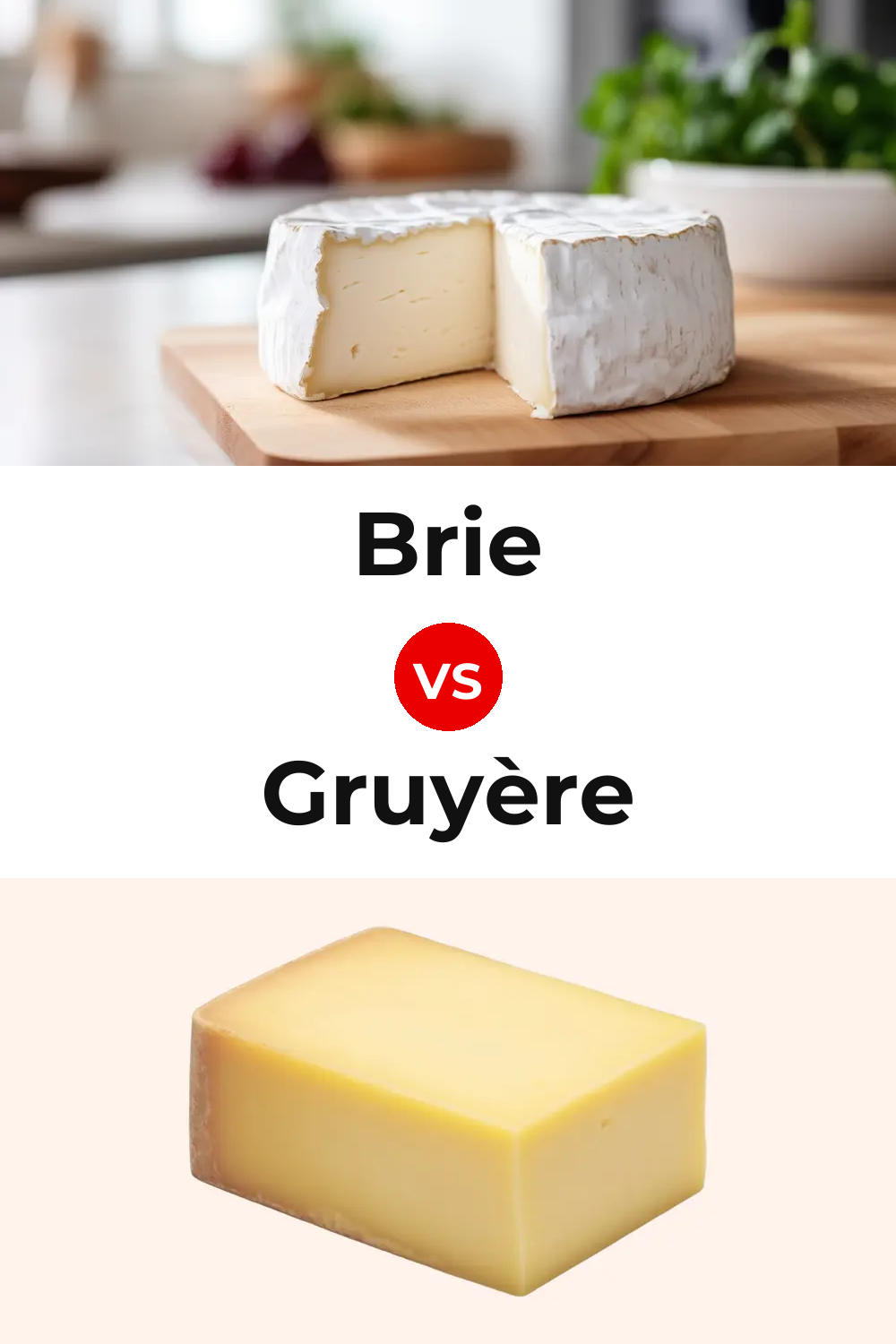 Brie Cheese vs Gruyère Cheese Pinterest comparison