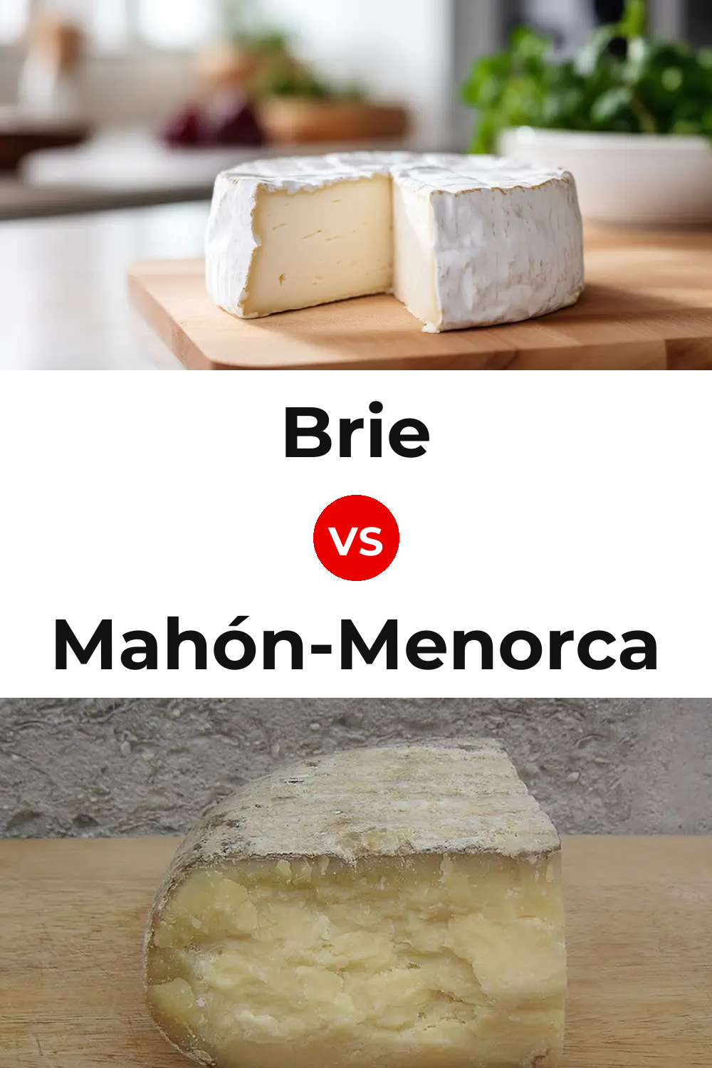 Brie Cheese vs Mahón-Menorca Cheese Pinterest comparison