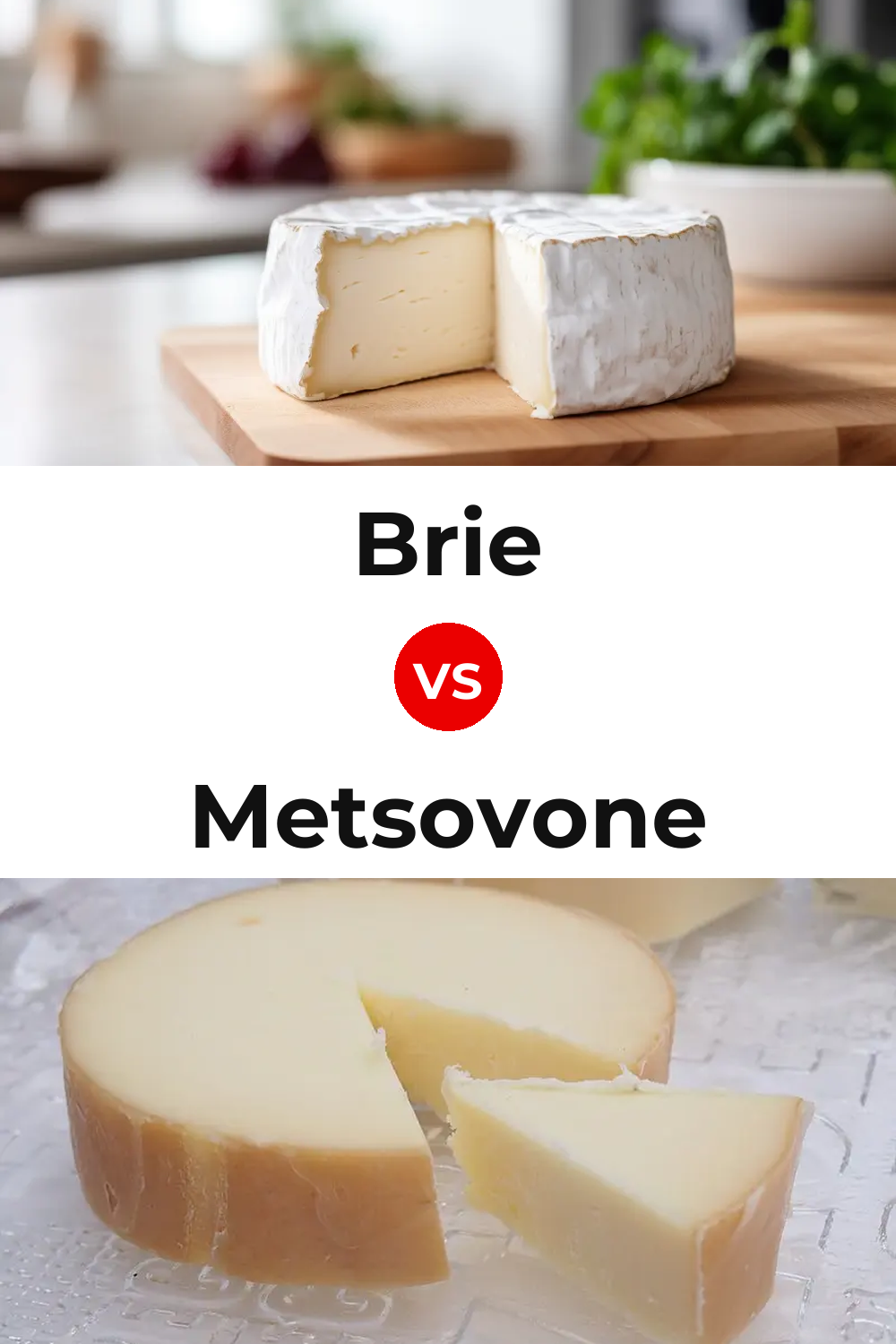 Brie Cheese vs Metsovone Cheese Pinterest comparison