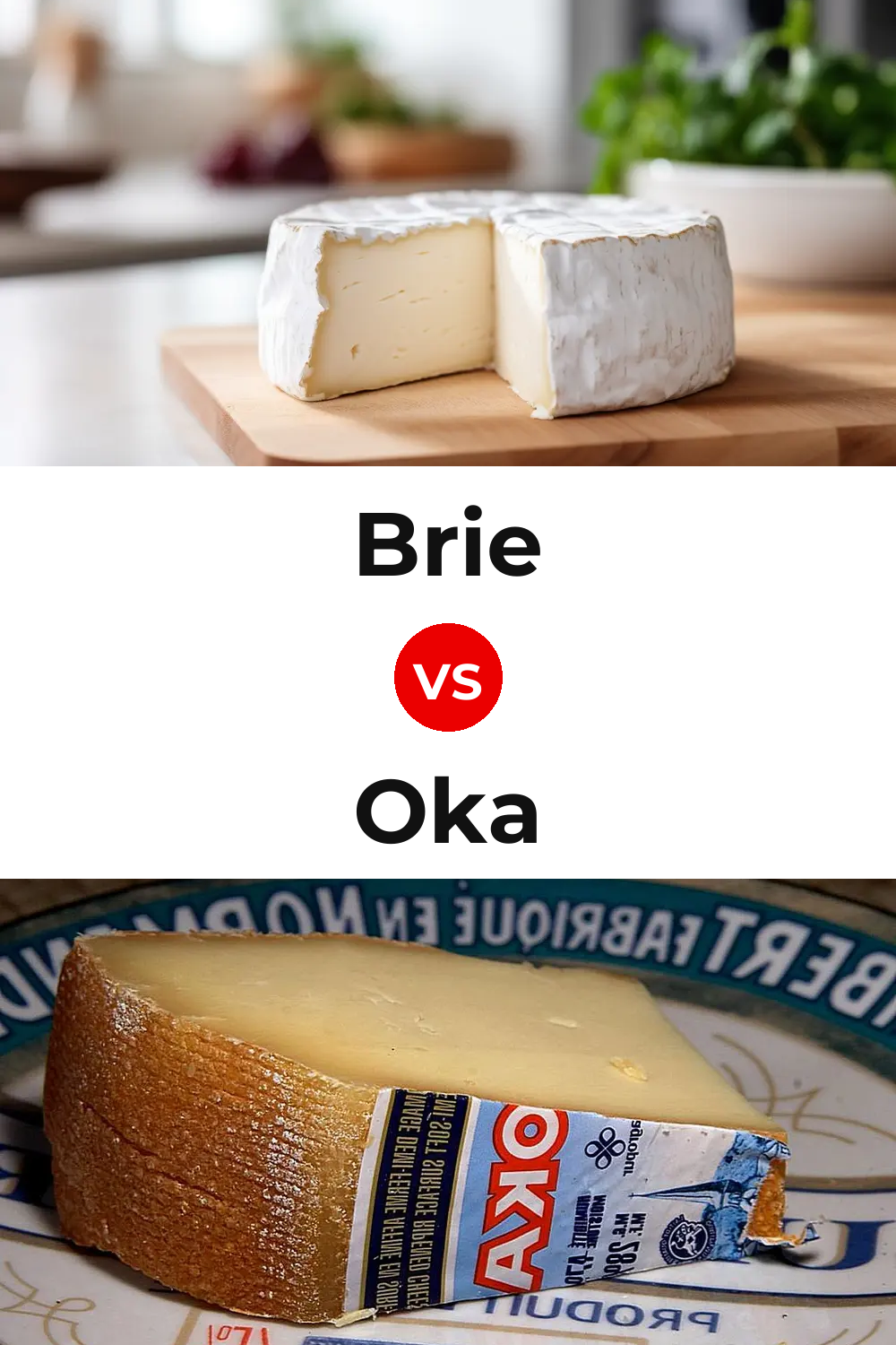 Brie Cheese vs Oka Cheese Pinterest comparison