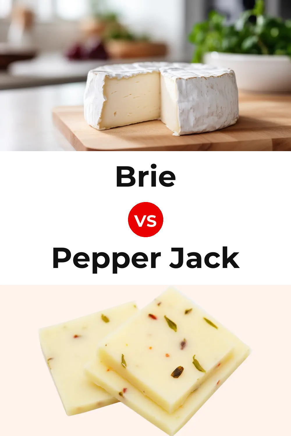 Brie Cheese vs Pepper Jack Cheese Pinterest comparison