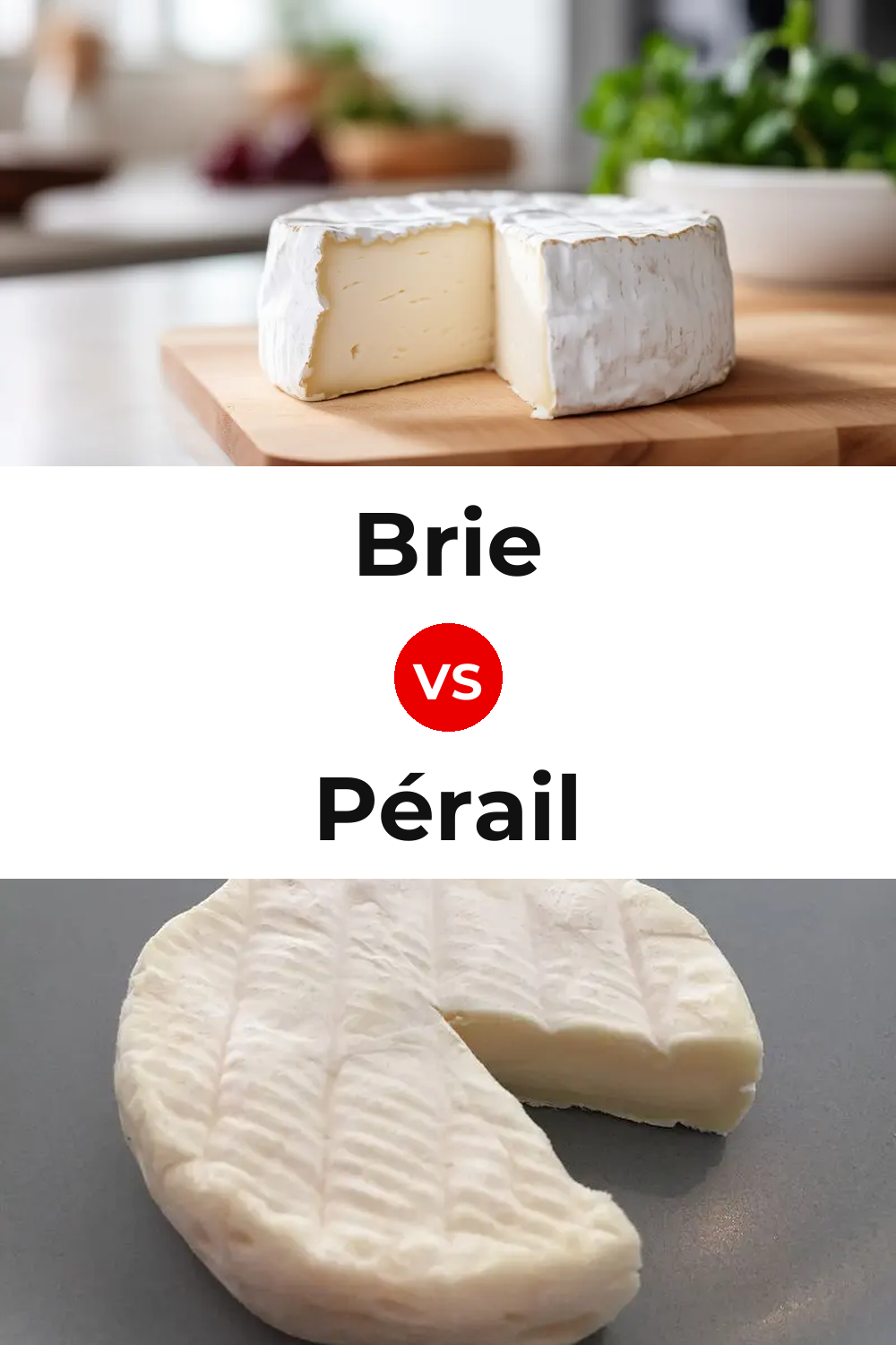 Brie Cheese vs Pérail Cheese Pinterest comparison