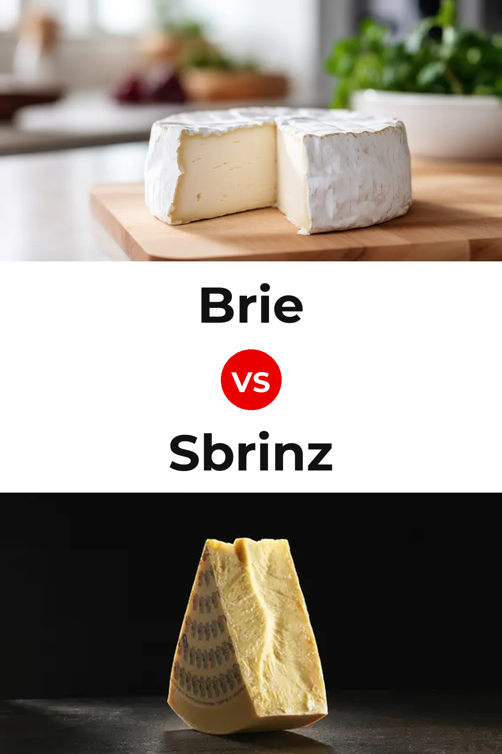 Brie Cheese vs Sbrinz Cheese Pinterest comparison
