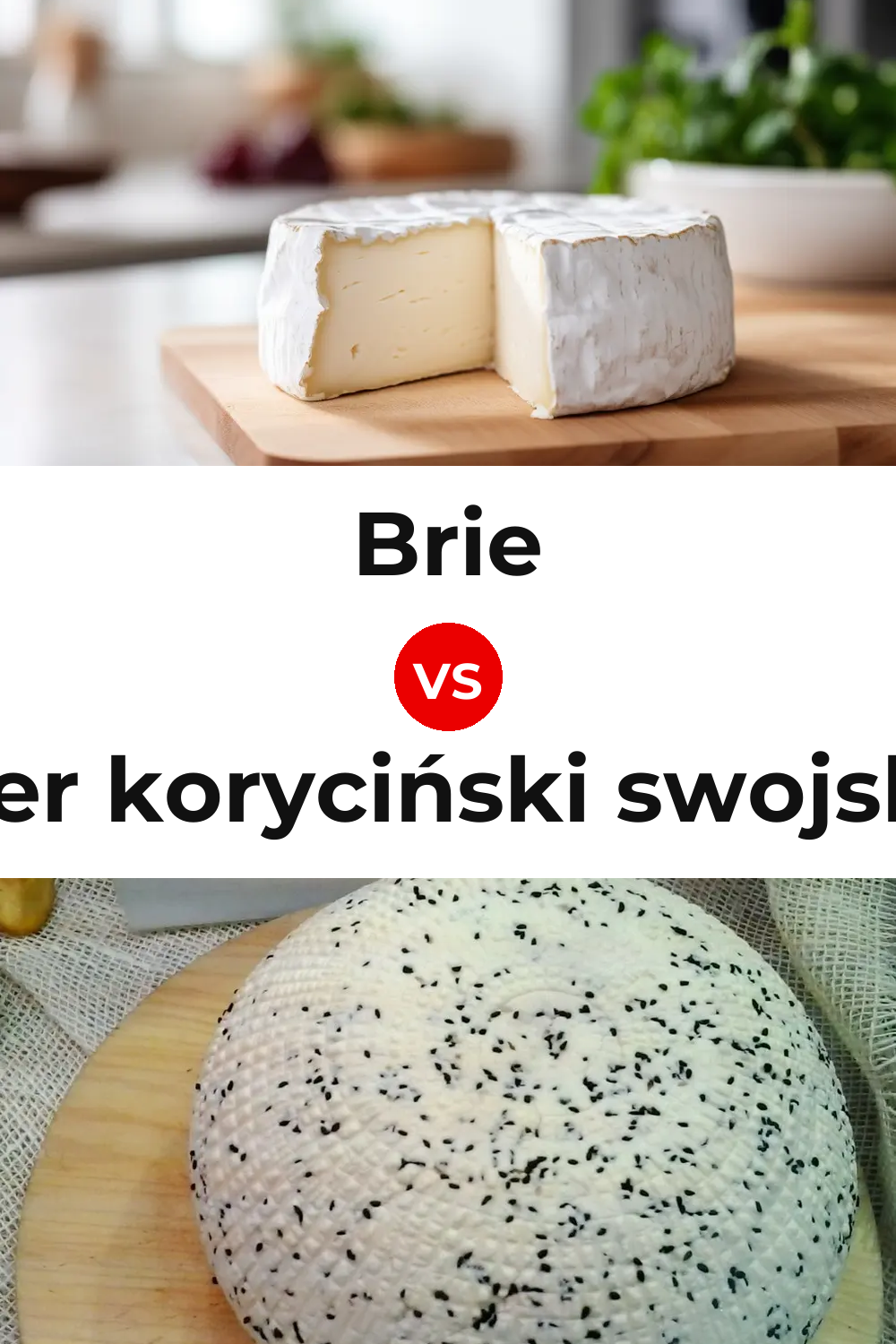 Brie Cheese vs Ser koryciński swojski Cheese Pinterest comparison