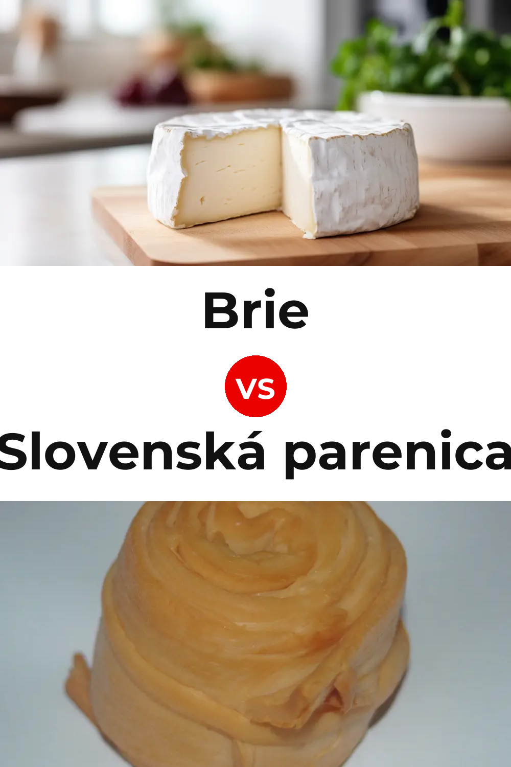 Brie Cheese vs Slovenská parenica Cheese Pinterest comparison