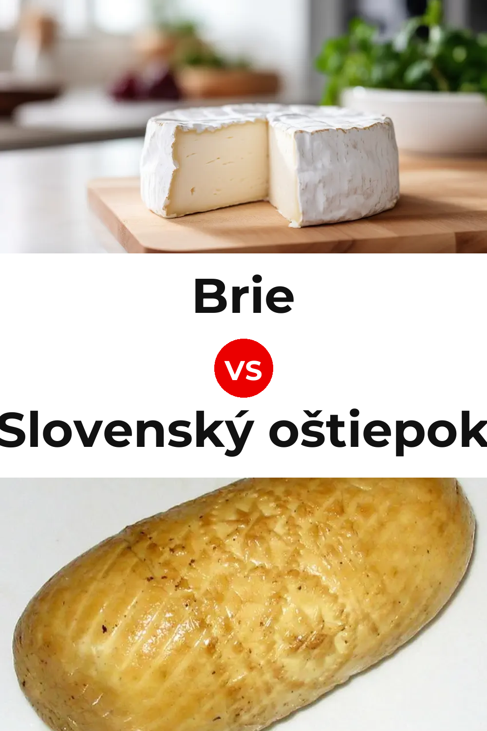 Brie Cheese vs Slovenský oštiepok Cheese Pinterest comparison