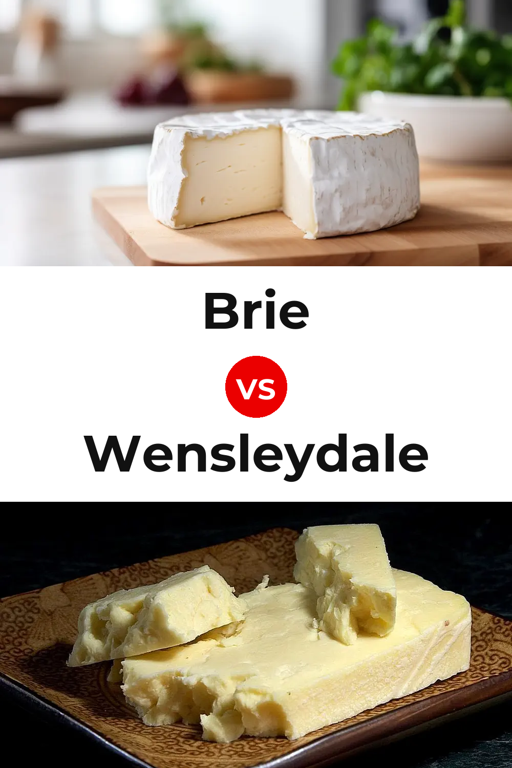 Brie Cheese vs Wensleydale Cheese Pinterest comparison