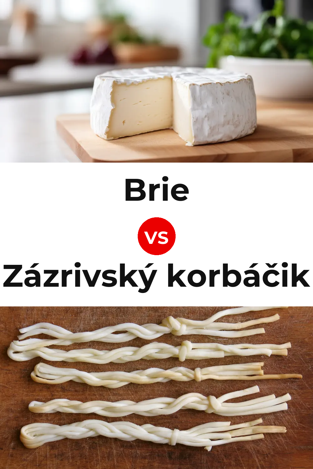 Brie Cheese vs Zázrivský korbáčik Cheese Pinterest comparison