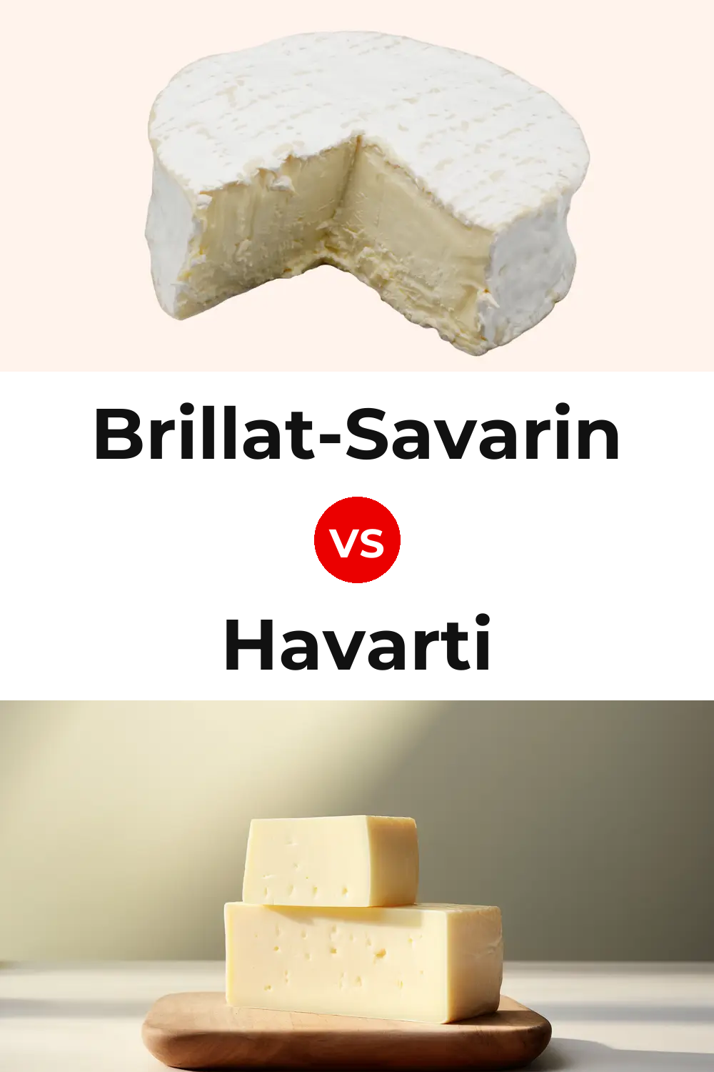 Brillat-Savarin Cheese vs Havarti Cheese Pinterest comparison