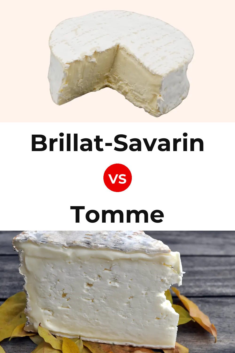 Brillat-Savarin Cheese vs Tomme Cheese Pinterest comparison
