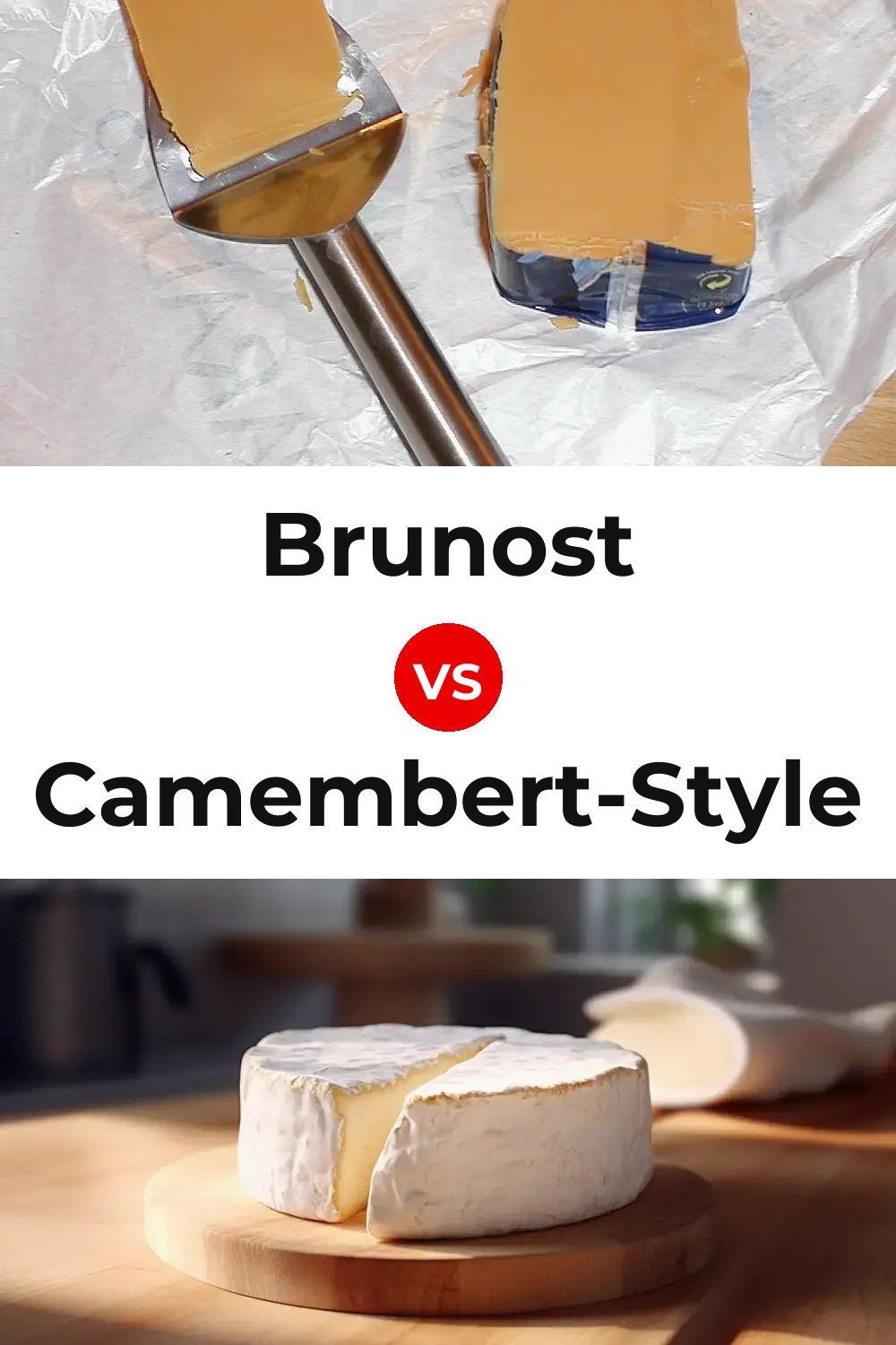 Brunost Cheese vs Camembert-Style Cheese Pinterest comparison
