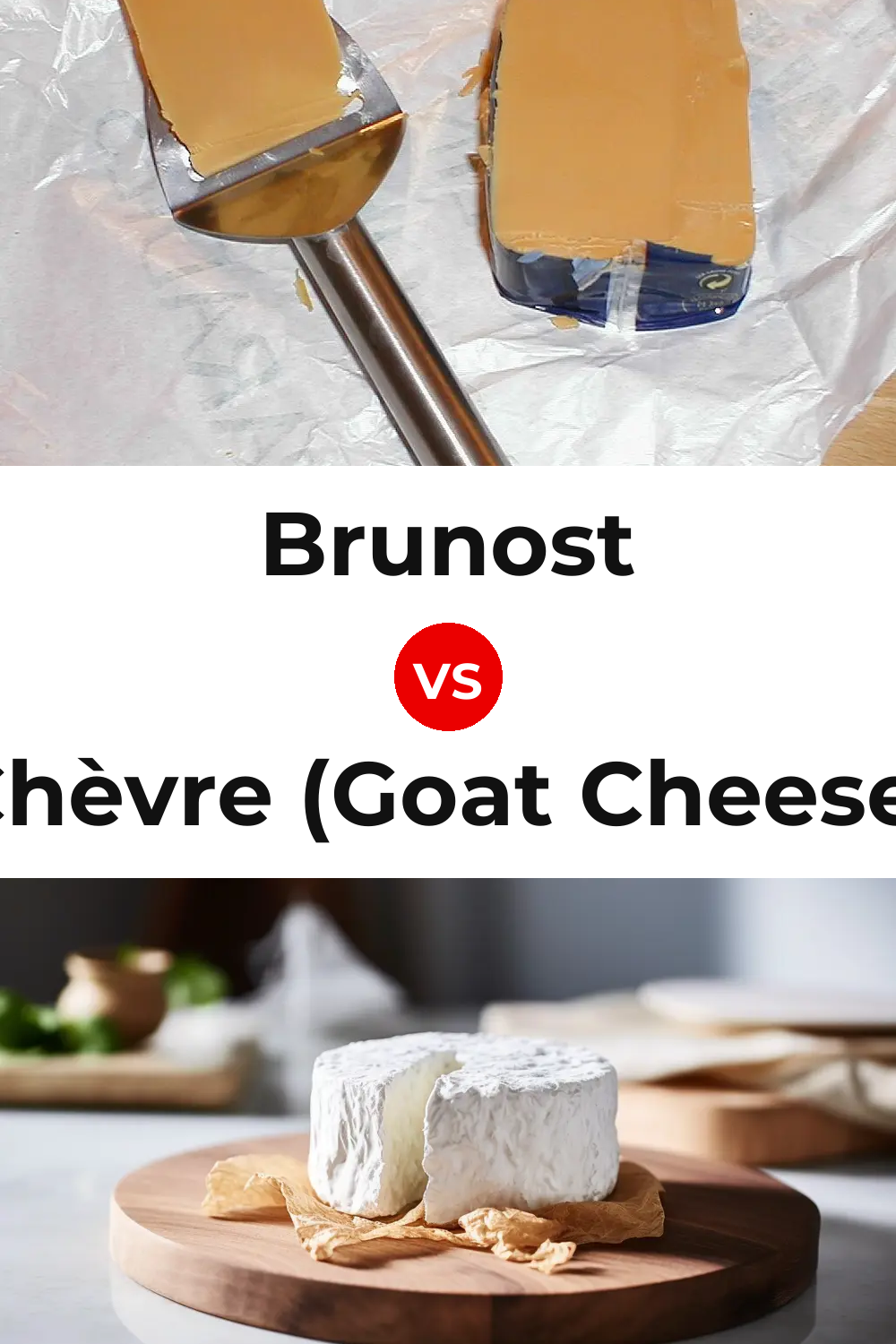 Brunost Cheese vs Chèvre (Goat Cheese) Pinterest comparison