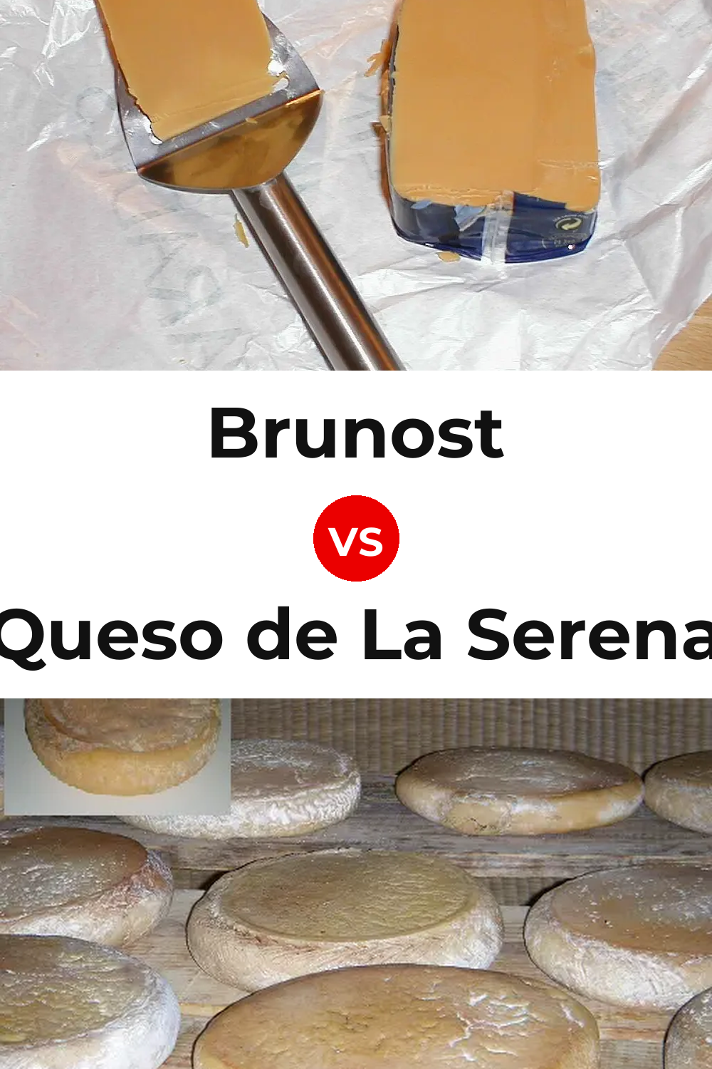 Brunost Cheese vs Queso de La Serena Pinterest comparison