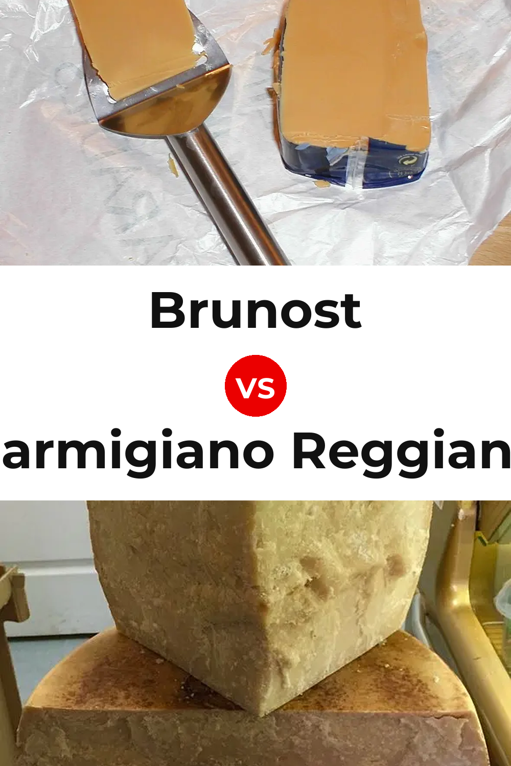 Brunost Cheese vs Parmigiano Reggiano Cheese Pinterest comparison