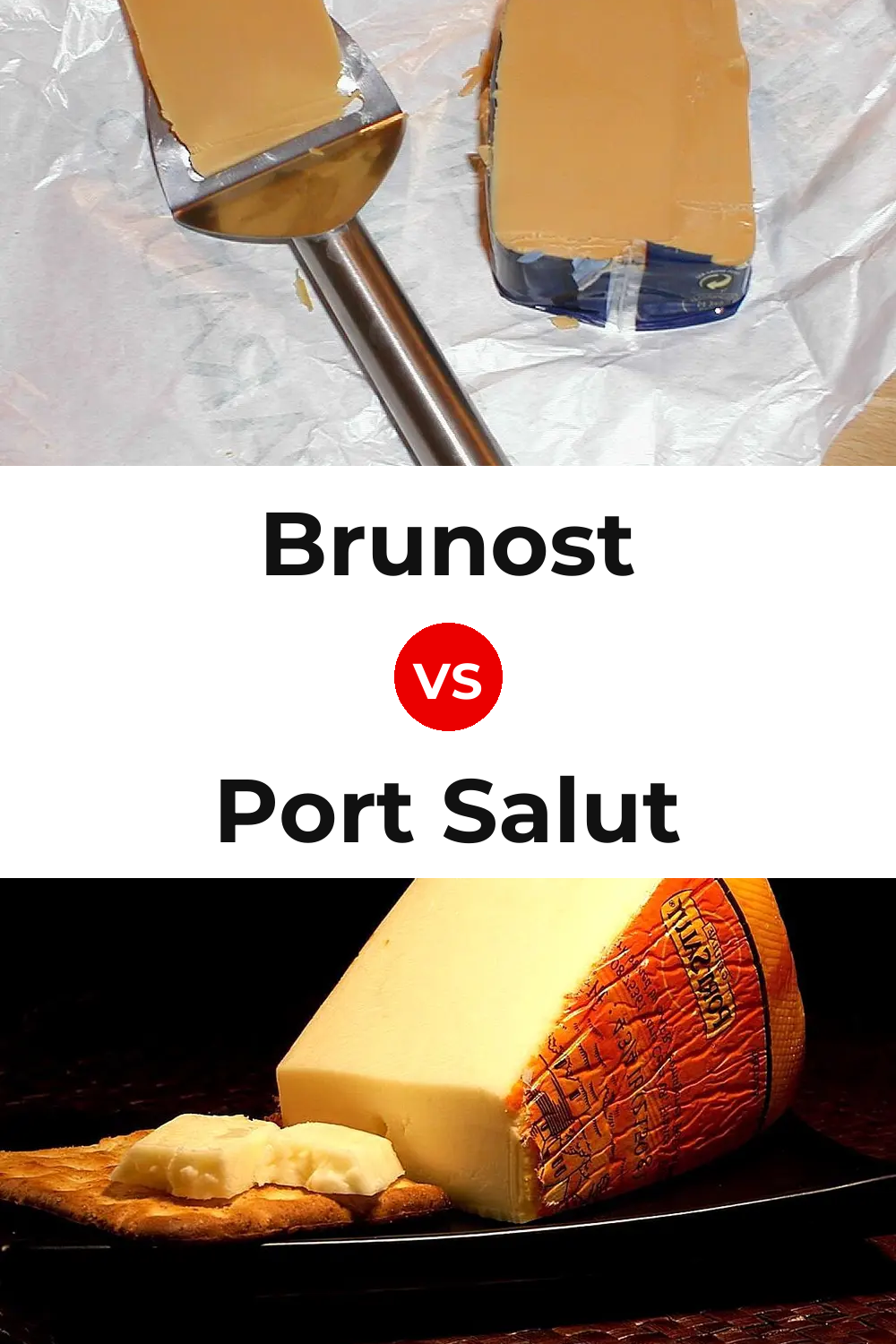 Brunost Cheese vs Port Salut Cheese Pinterest comparison