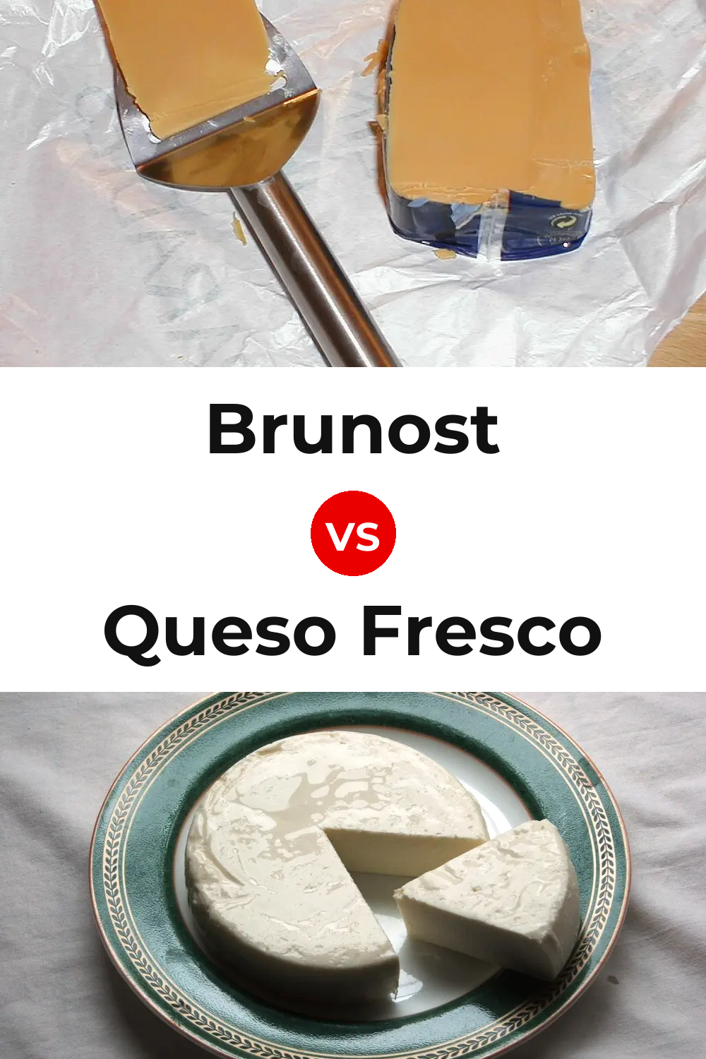 Brunost Cheese vs Queso Fresco Pinterest comparison