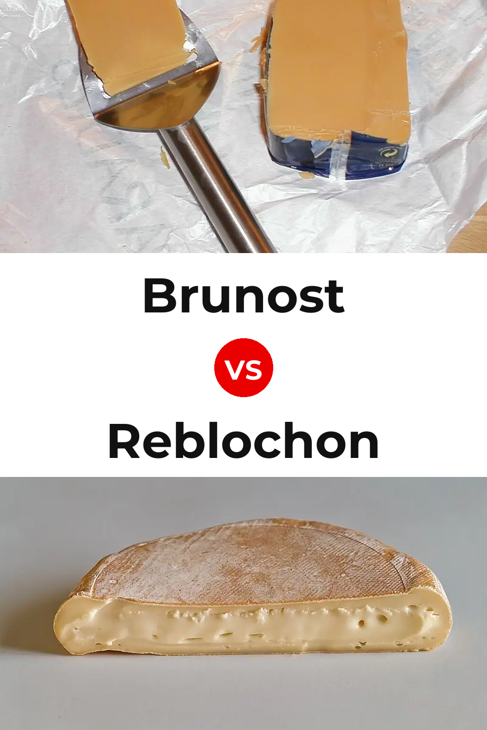 Brunost Cheese vs Reblochon Cheese Pinterest comparison