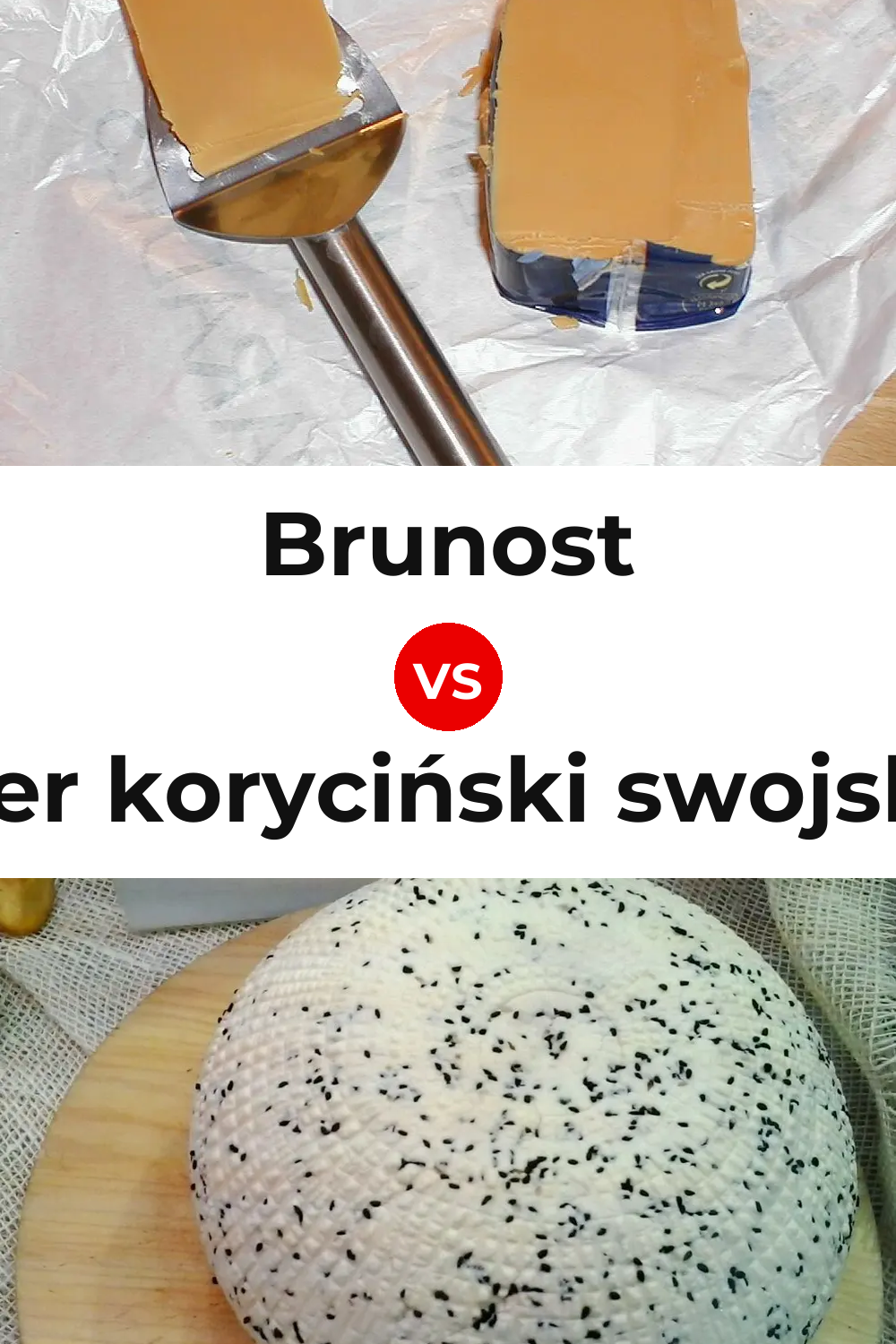 Brunost Cheese vs Ser koryciński swojski Cheese Pinterest comparison