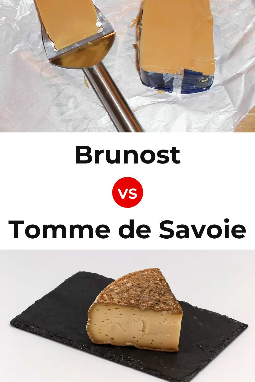 Brunost Cheese vs Tomme de Savoie Cheese Pinterest comparison