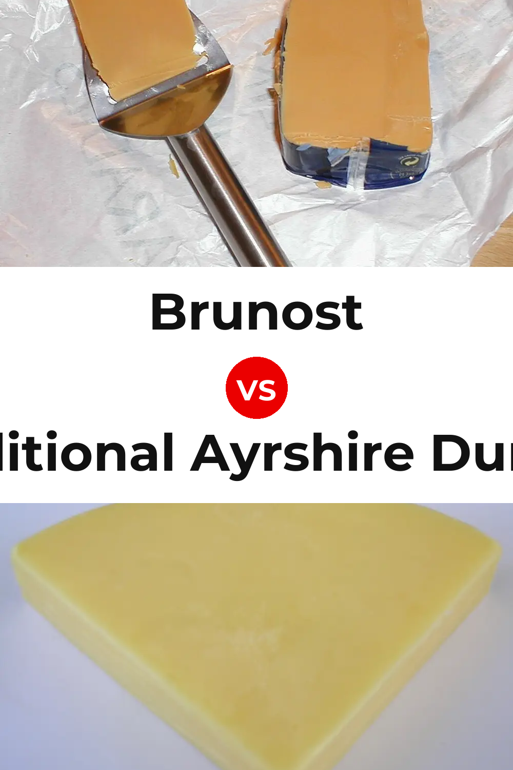Brunost Cheese vs Traditional Ayrshire Dunlop Cheese Pinterest comparison