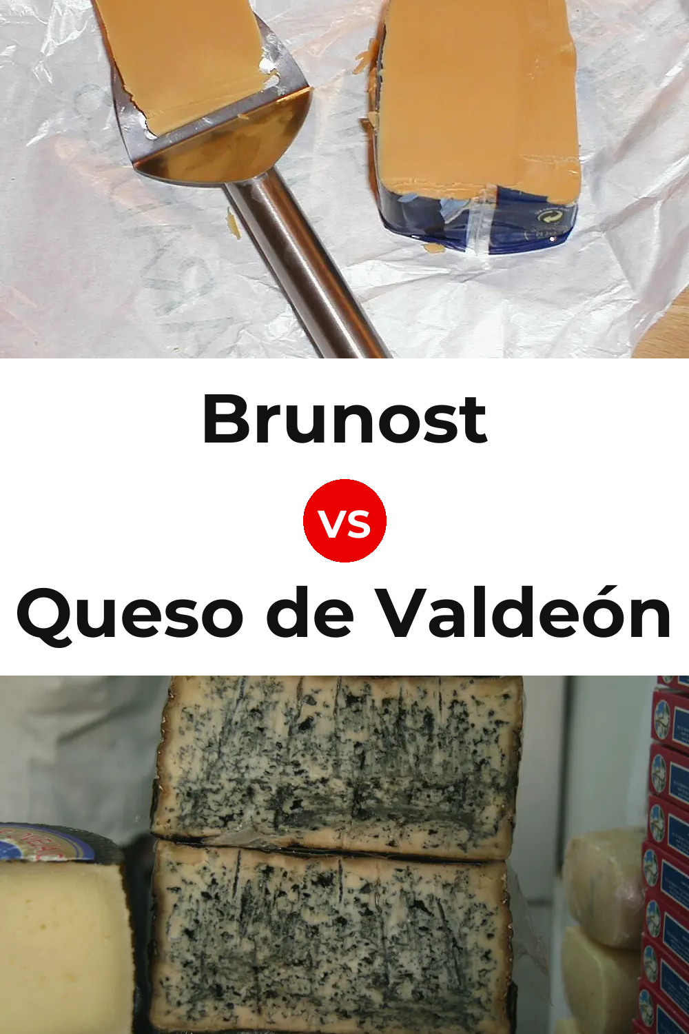 Brunost Cheese vs Queso de Valdeón Pinterest comparison