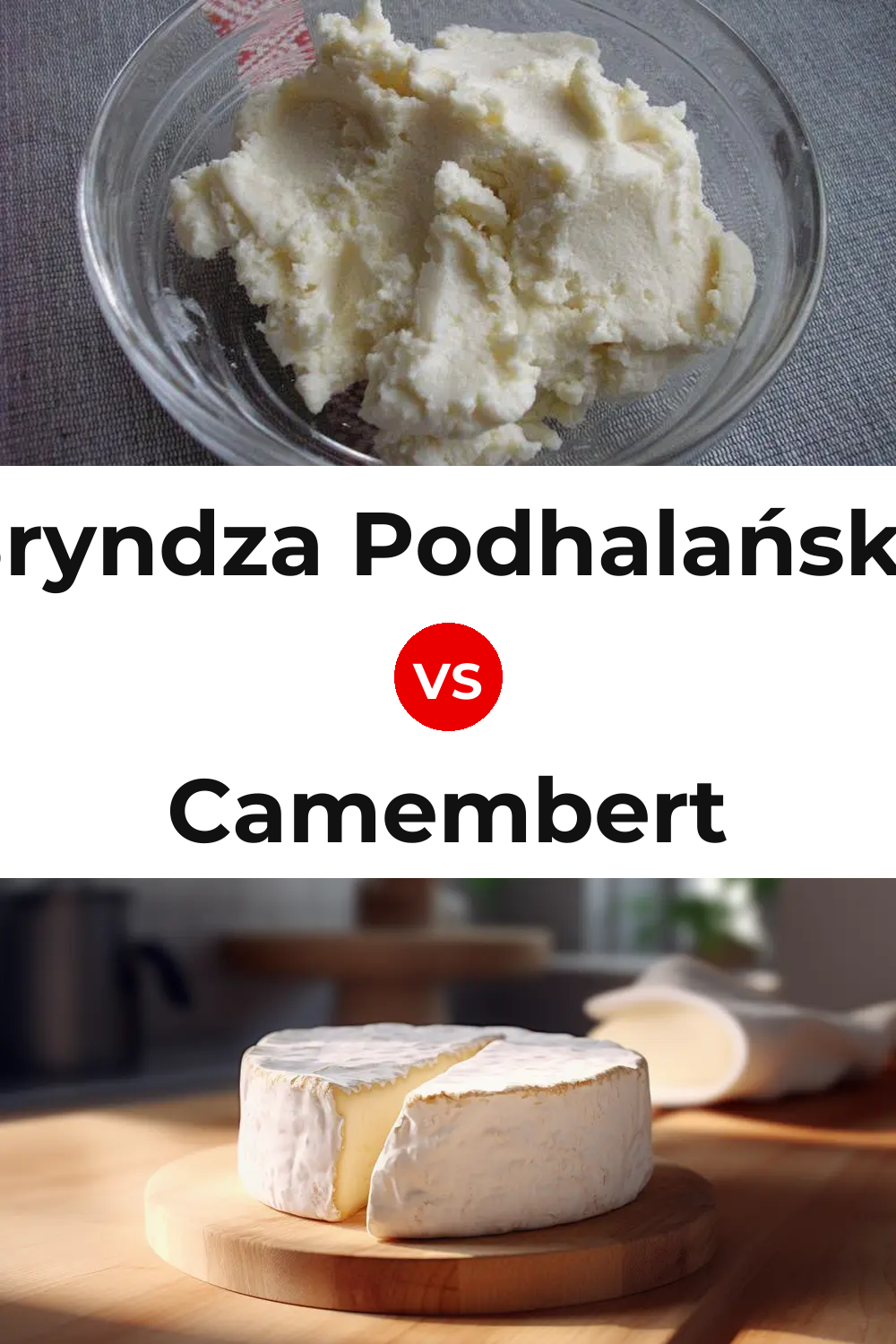 Bryndza Podhalańska Cheese vs Camembert Cheese Pinterest comparison
