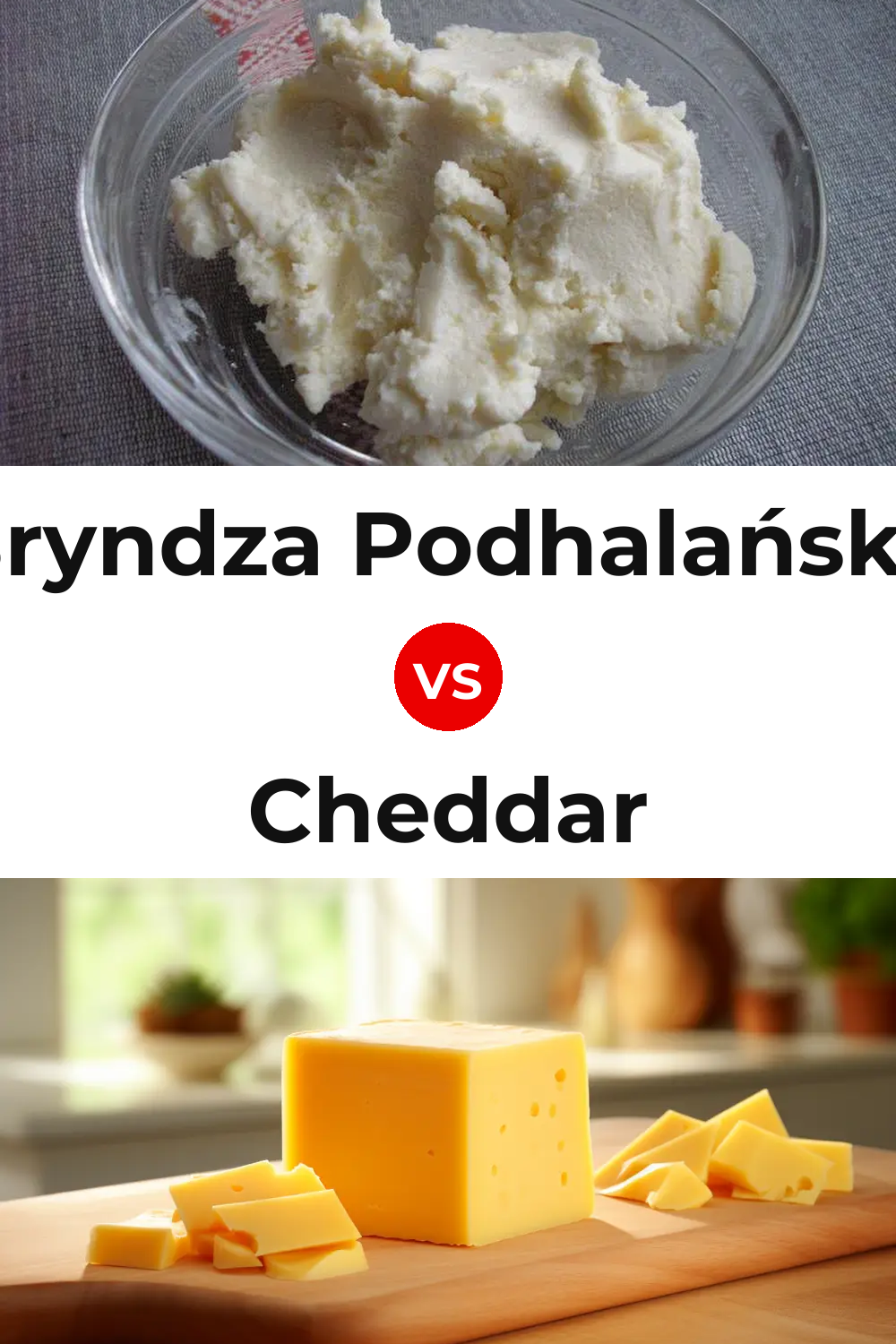 Bryndza Podhalańska Cheese vs Cheddar Cheese Pinterest comparison