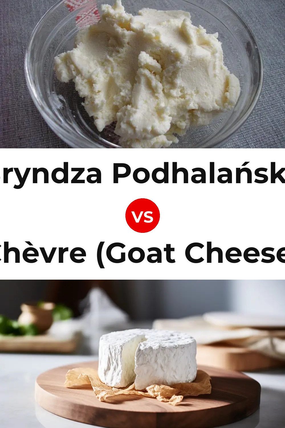 Bryndza Podhalańska Cheese vs Chèvre (Goat Cheese) Pinterest comparison