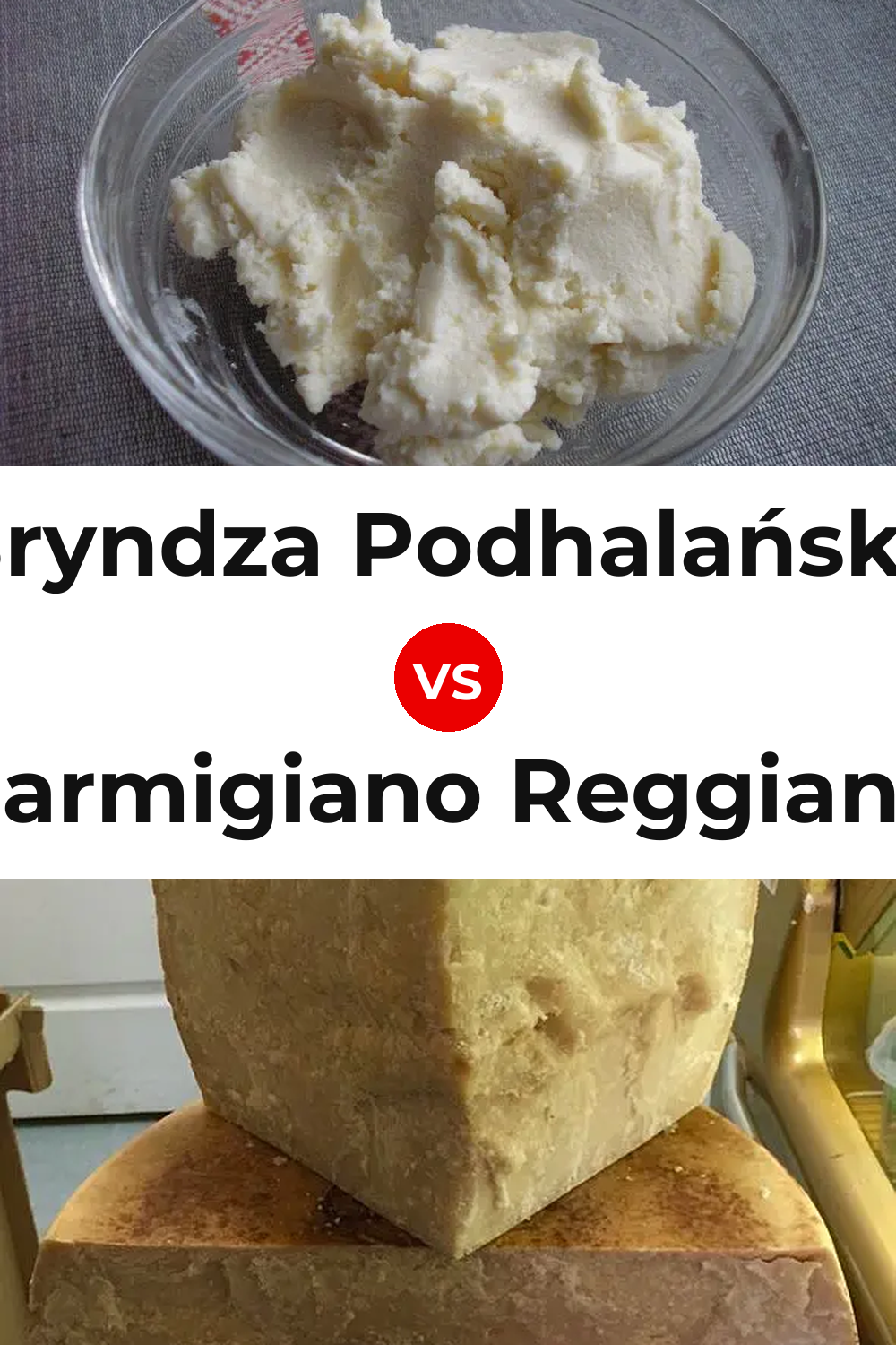 Bryndza Podhalańska Cheese vs Parmigiano Reggiano Cheese Pinterest comparison