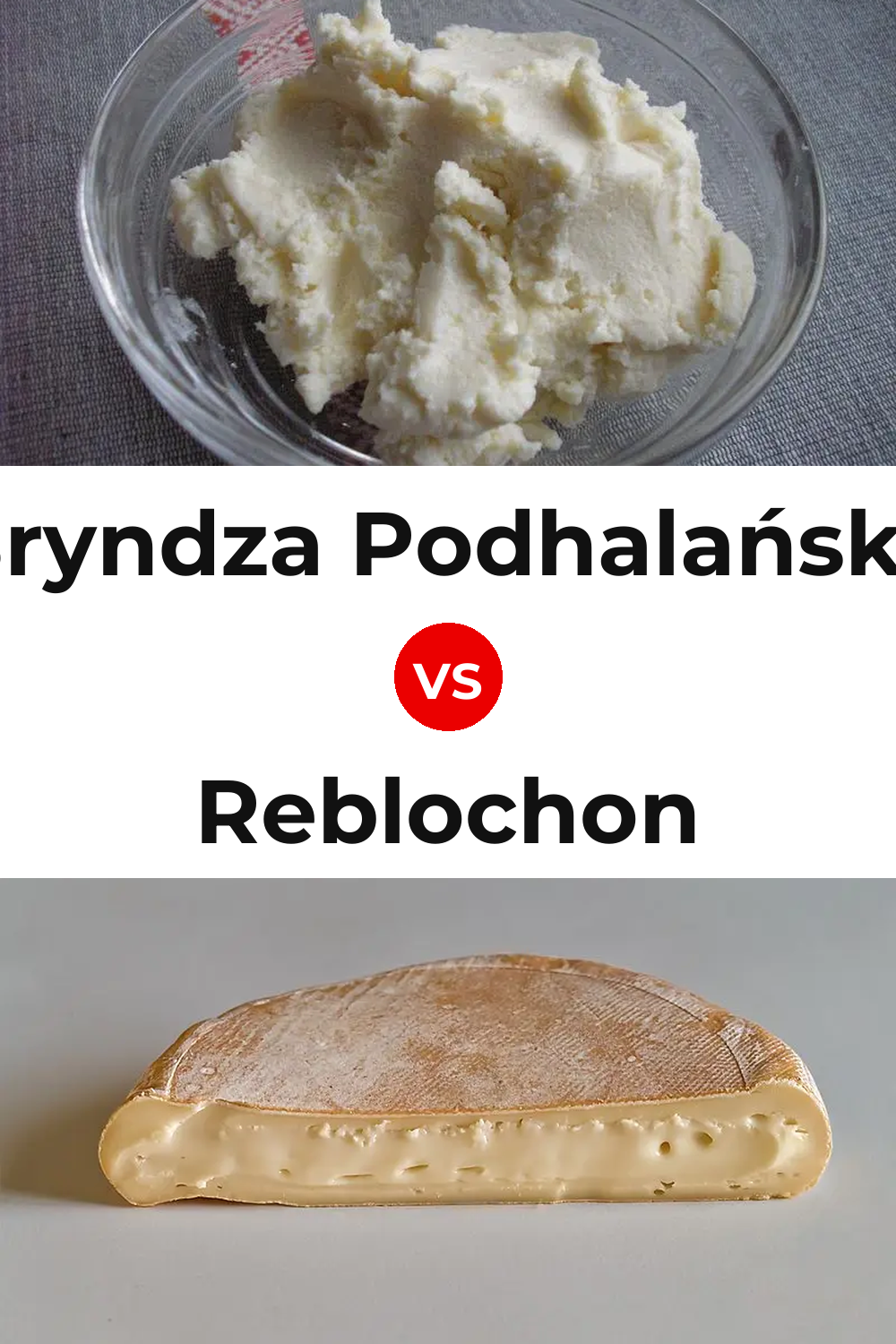 Bryndza Podhalańska Cheese vs Reblochon Cheese Pinterest comparison