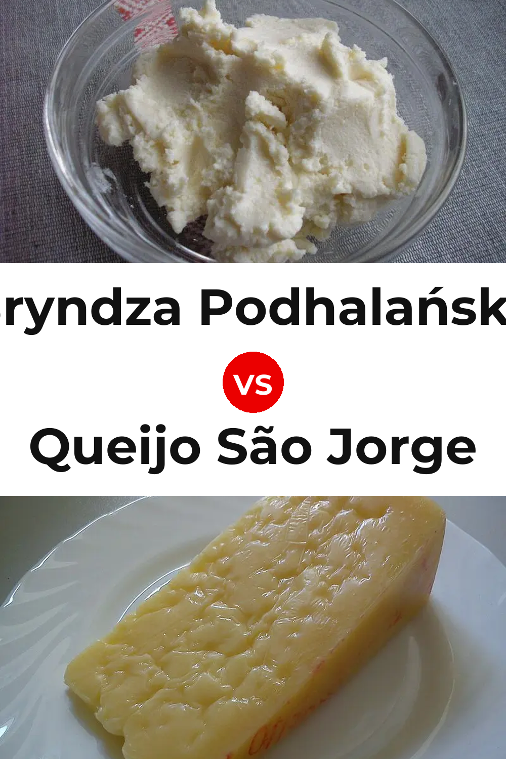Bryndza Podhalańska Cheese vs Queijo São Jorge Pinterest comparison